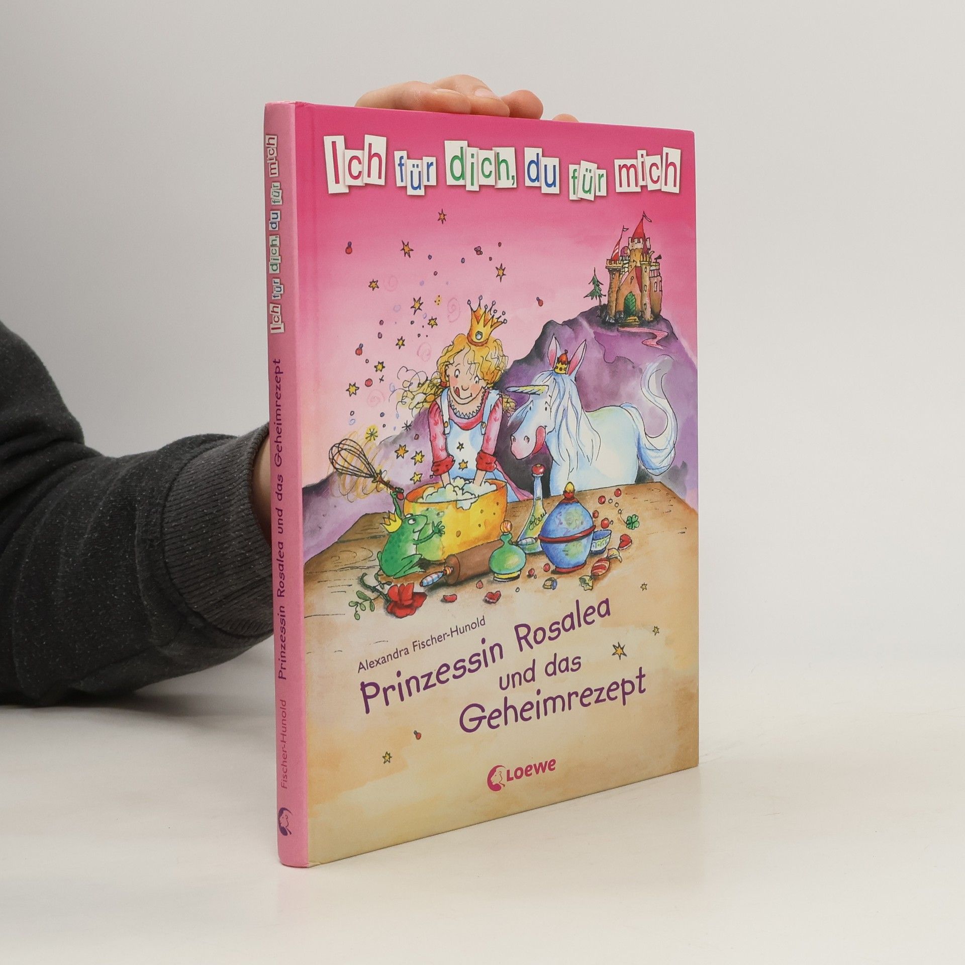Alexandra Fisher Hunold Prinzessin Rosalea und das Geheimrezept