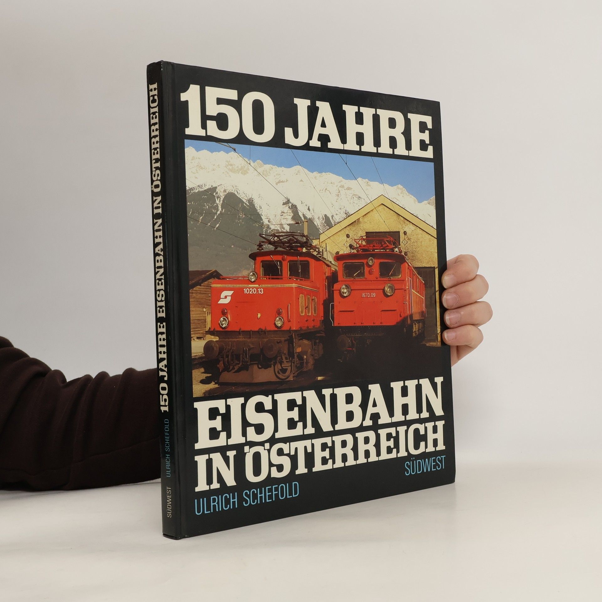 Ulrich Schefold 150 Jahre Eisenbahn in Österreich