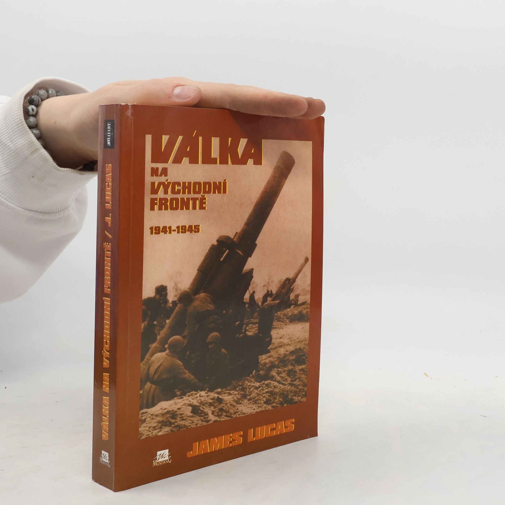 James Lucas Válka na východní frontě. 1941-1945