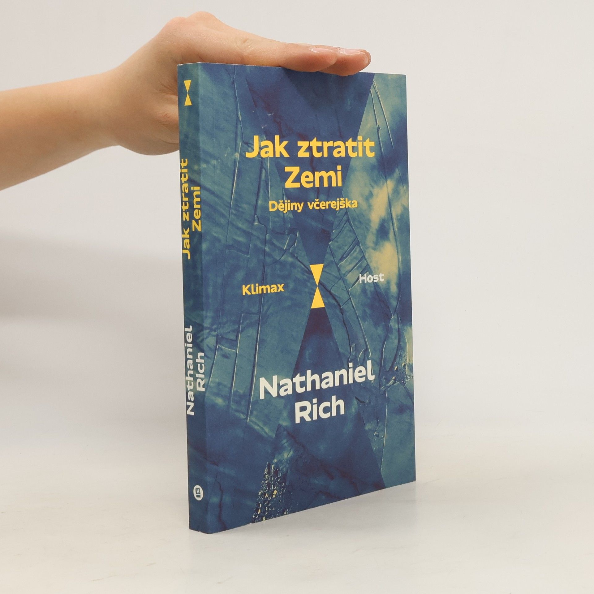 Nathaniel Rich Jak ztratit Zemi: Dějiny včerejška