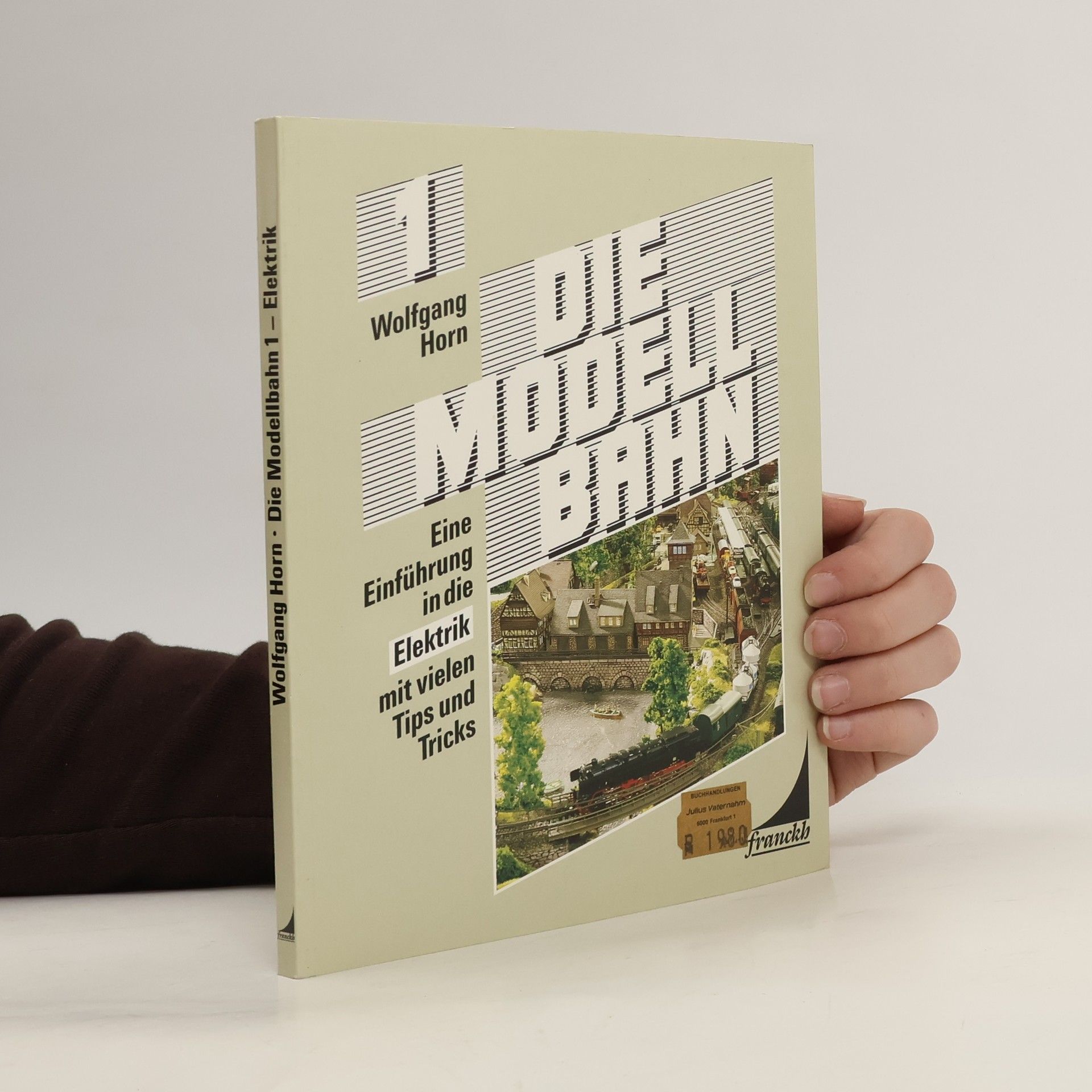Wolfgang Horn Die Modellbahn 1