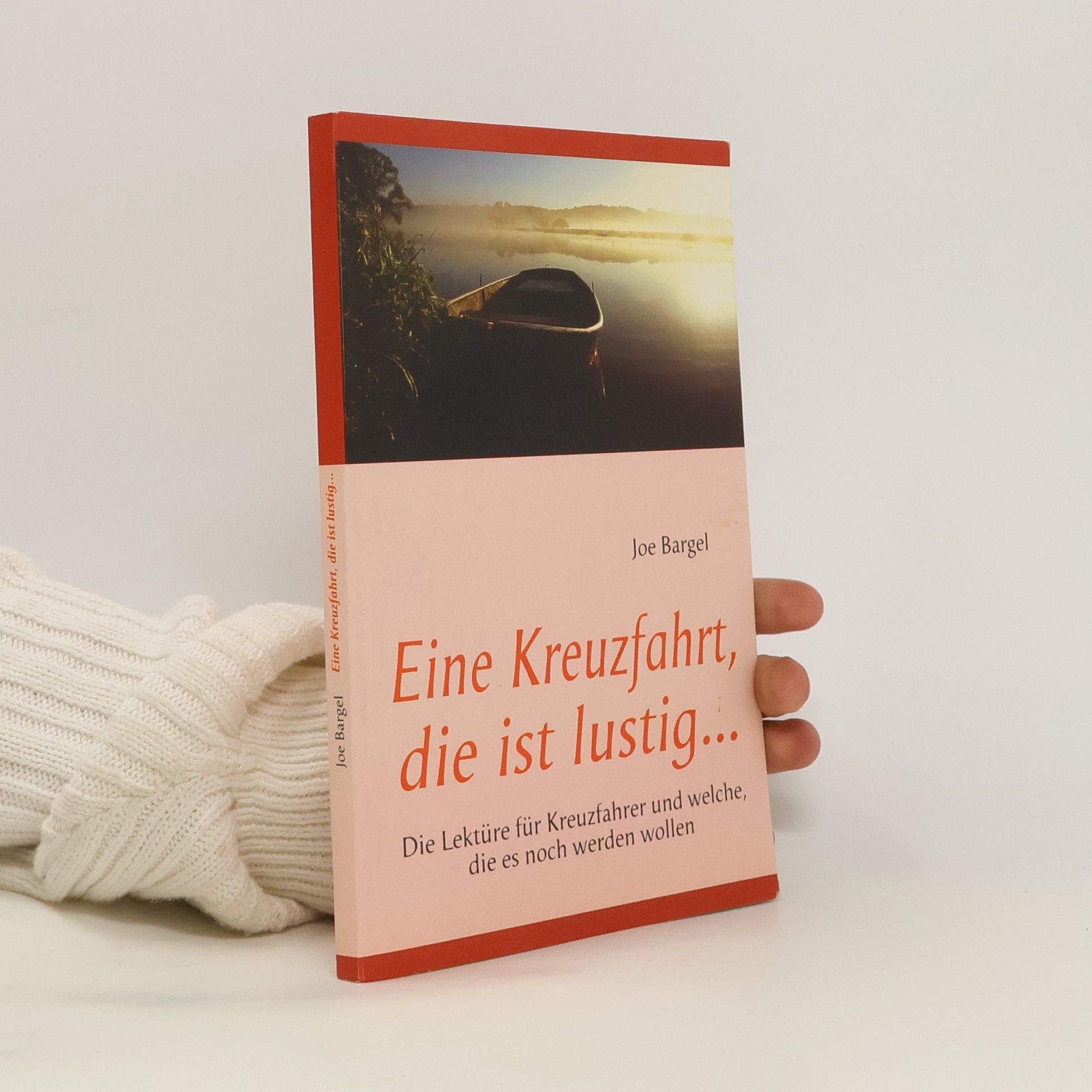 Joe Bargel Eine Kreuzfahrt, die ist lustig...