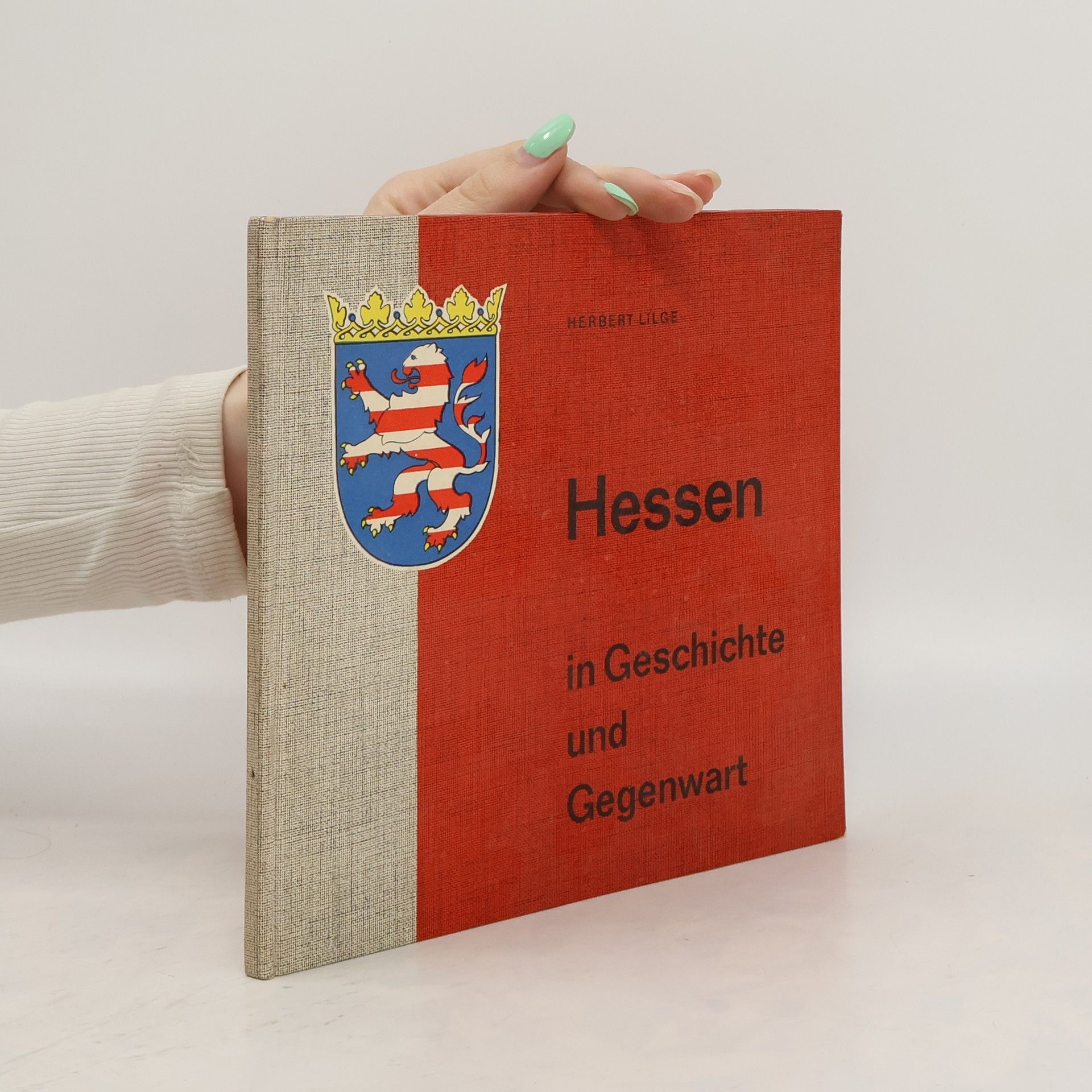 Herbert Lilge Hessen in Geschichte und Gegenwart