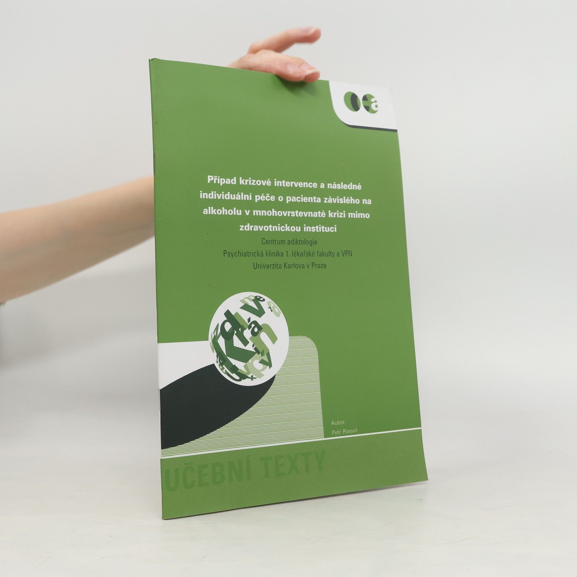 Případ krizové intervence a následné individuální péče o pacienta závislého na alkoholu v mnohovrstevnaté krizi mimo zdravotnickou instituci
