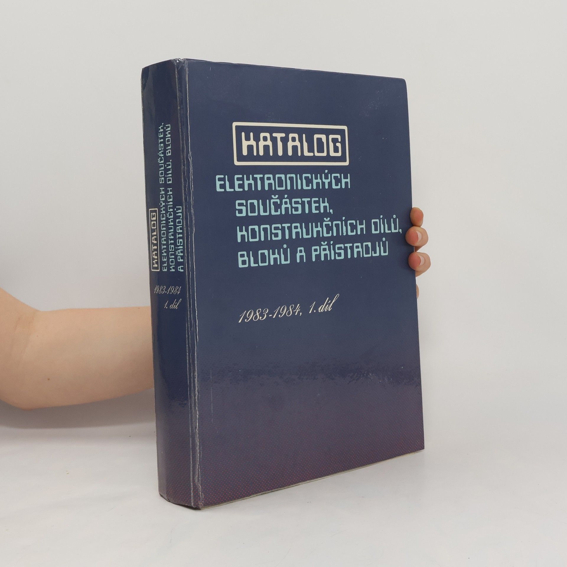 Collectif d'auteurs Katalog elektronických součástek, konstručních dílů, bloků a přístrojů
