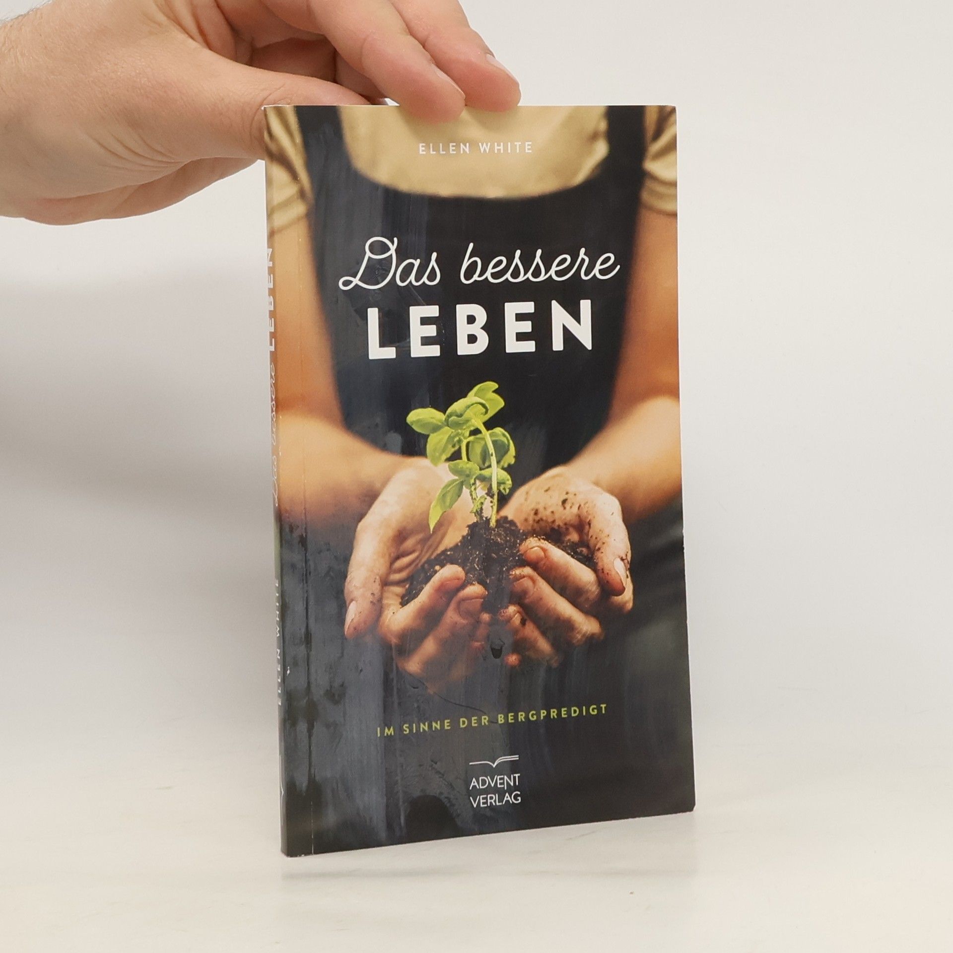 Ellen Gould Harmon White Das bessere Leben im Sinne der Bergpredigt