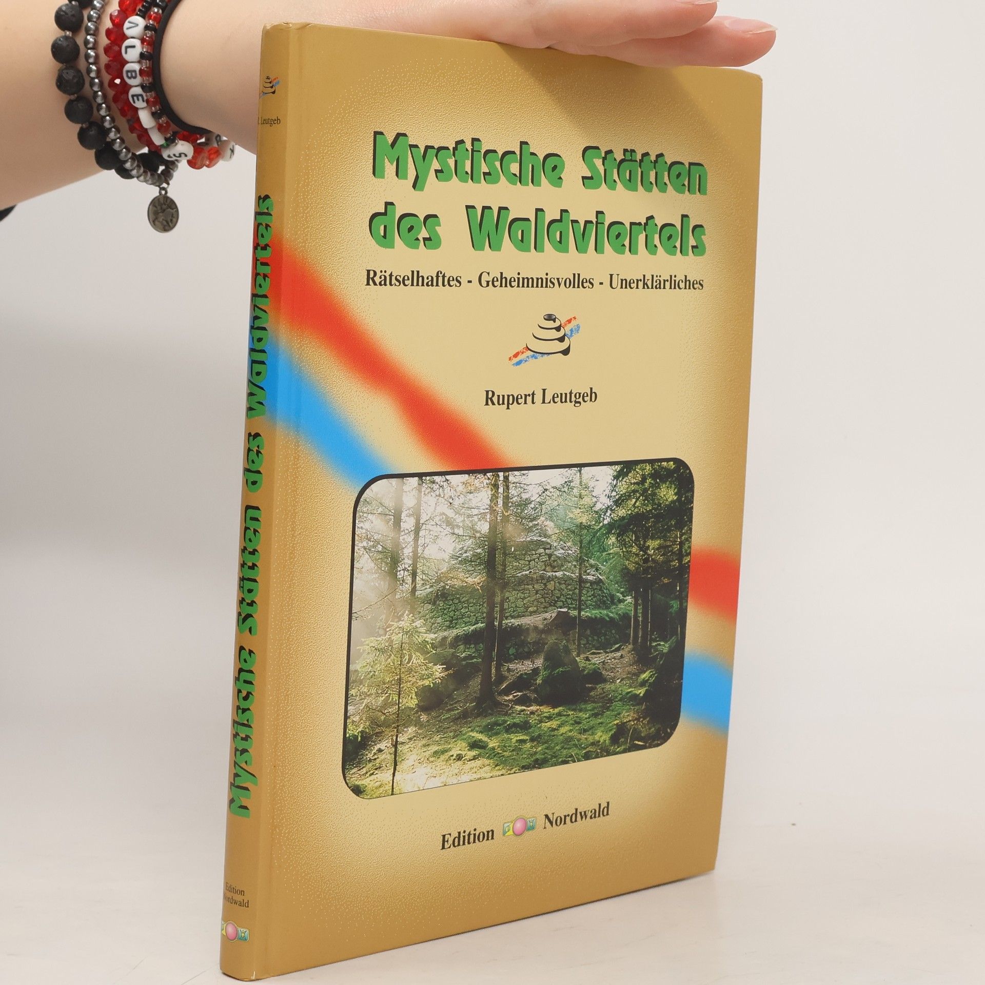 Rupert Leutgeb Mystische Stättem des Waldviertels