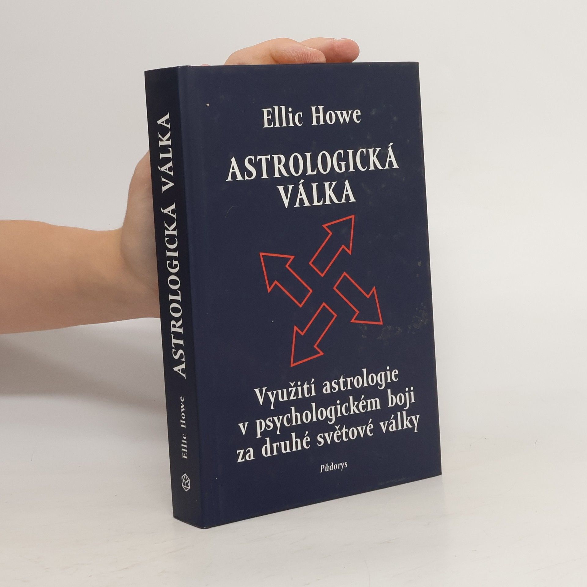 Ellic Howe Astrologická válka. Využití astrologie v psychologickém boji za druhé světové války