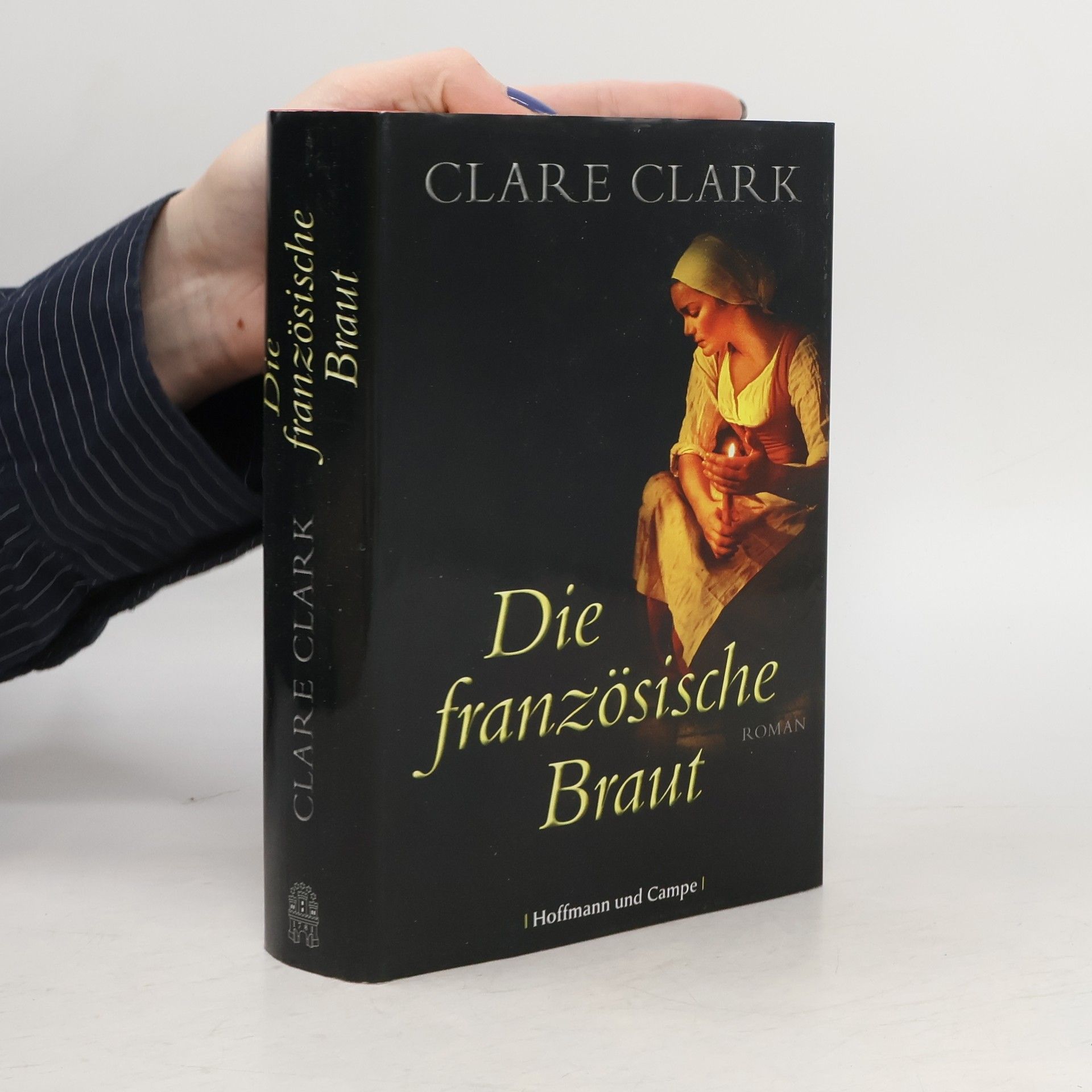 Clare Clark Die französische Braut