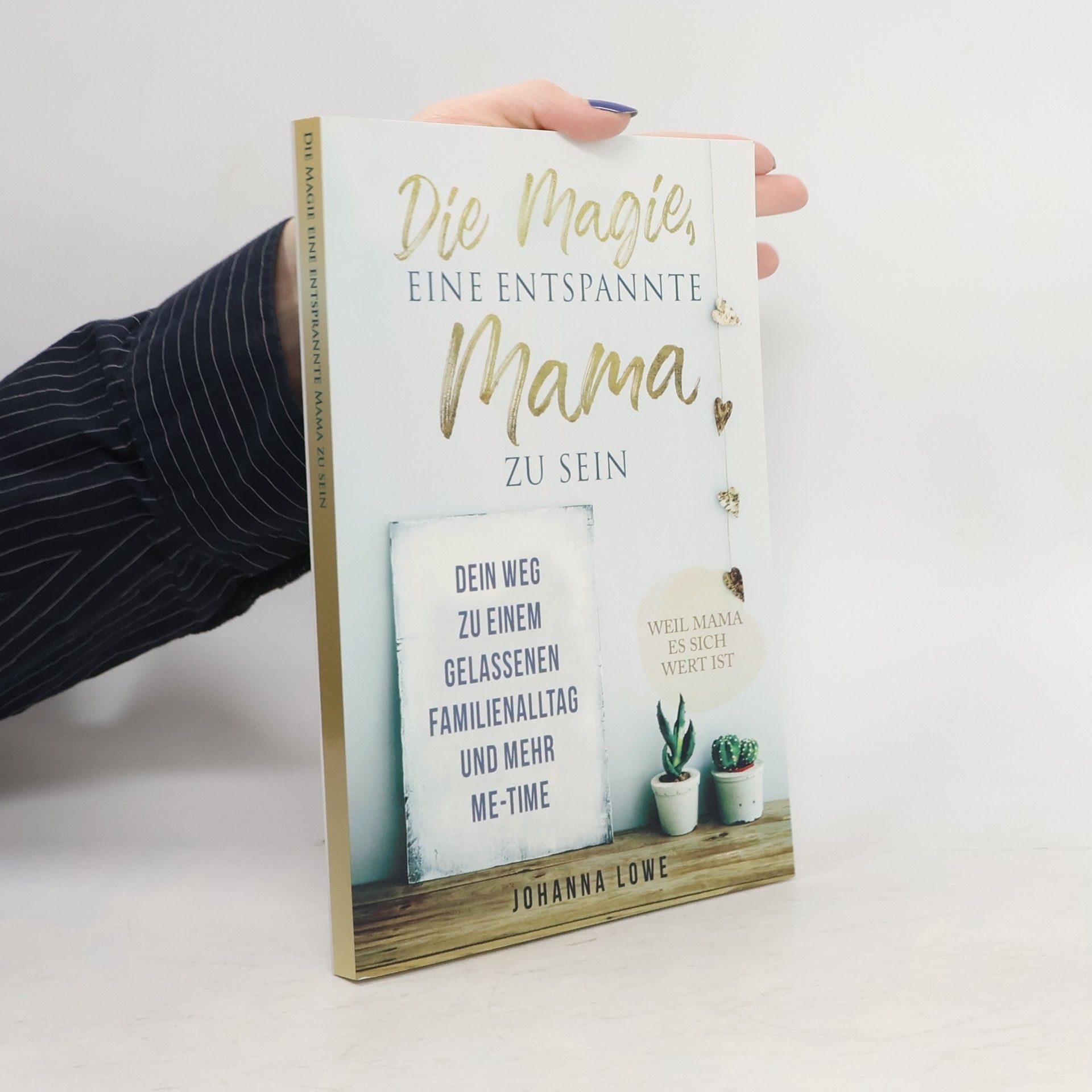 Johanna Lowe Die Magie, eine entspannte Mama zu sein
