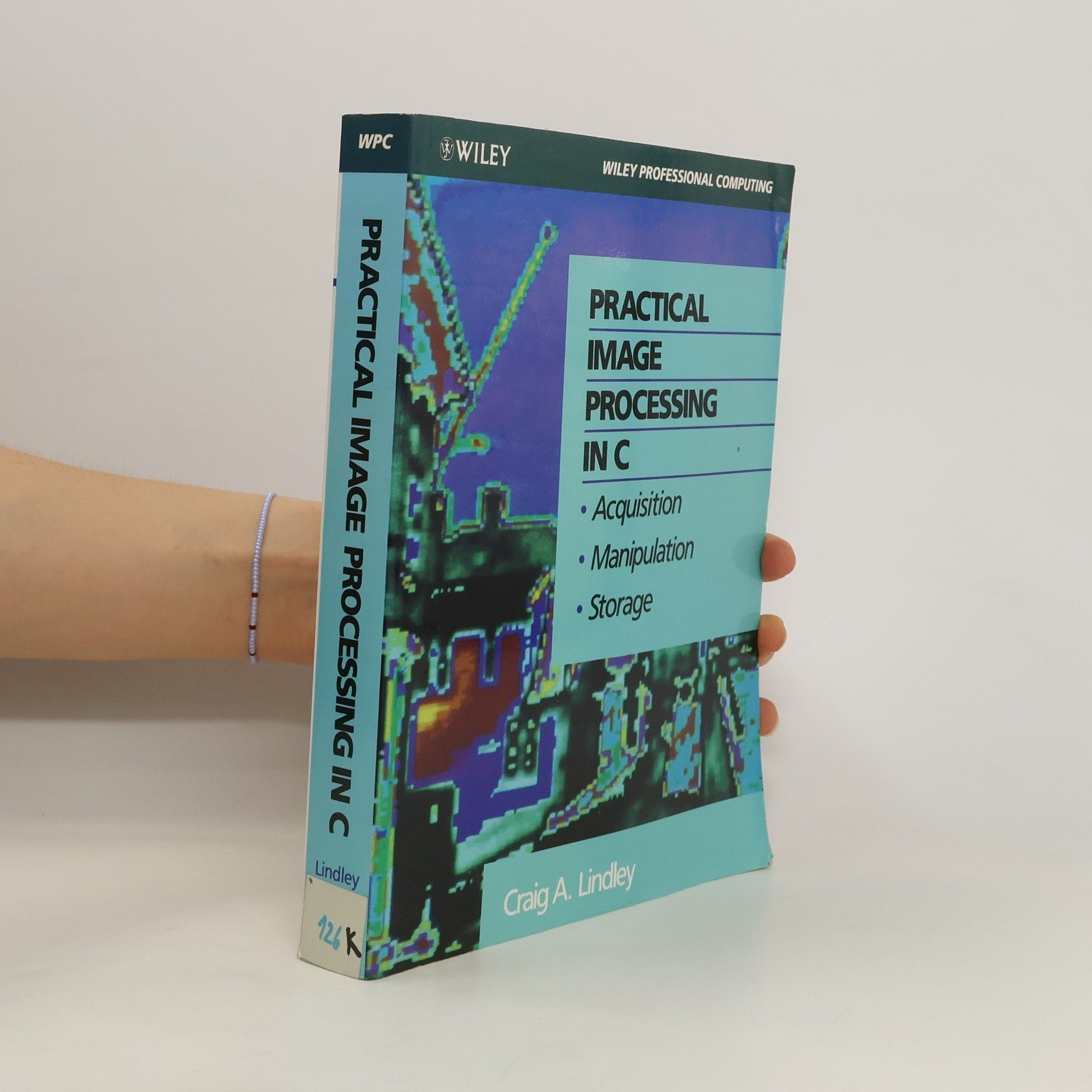 Craig A. Lindley Practical Image Processing in C