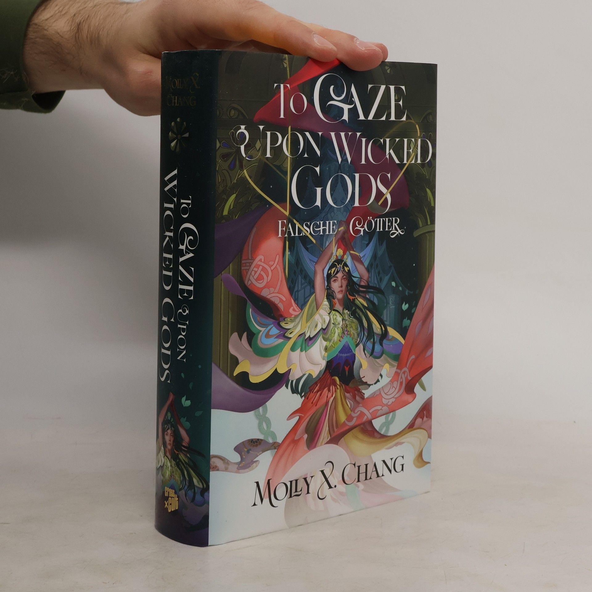 Chang Molly X. To Gaze Upon Wicked Gods - Falsche Götter (Collector's Edition)