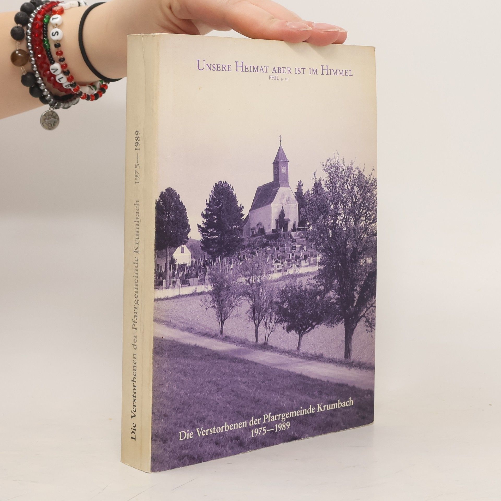 Maria Höller Die Verstorbenen der Pfarrgemeinde Krumbach 1975-1989