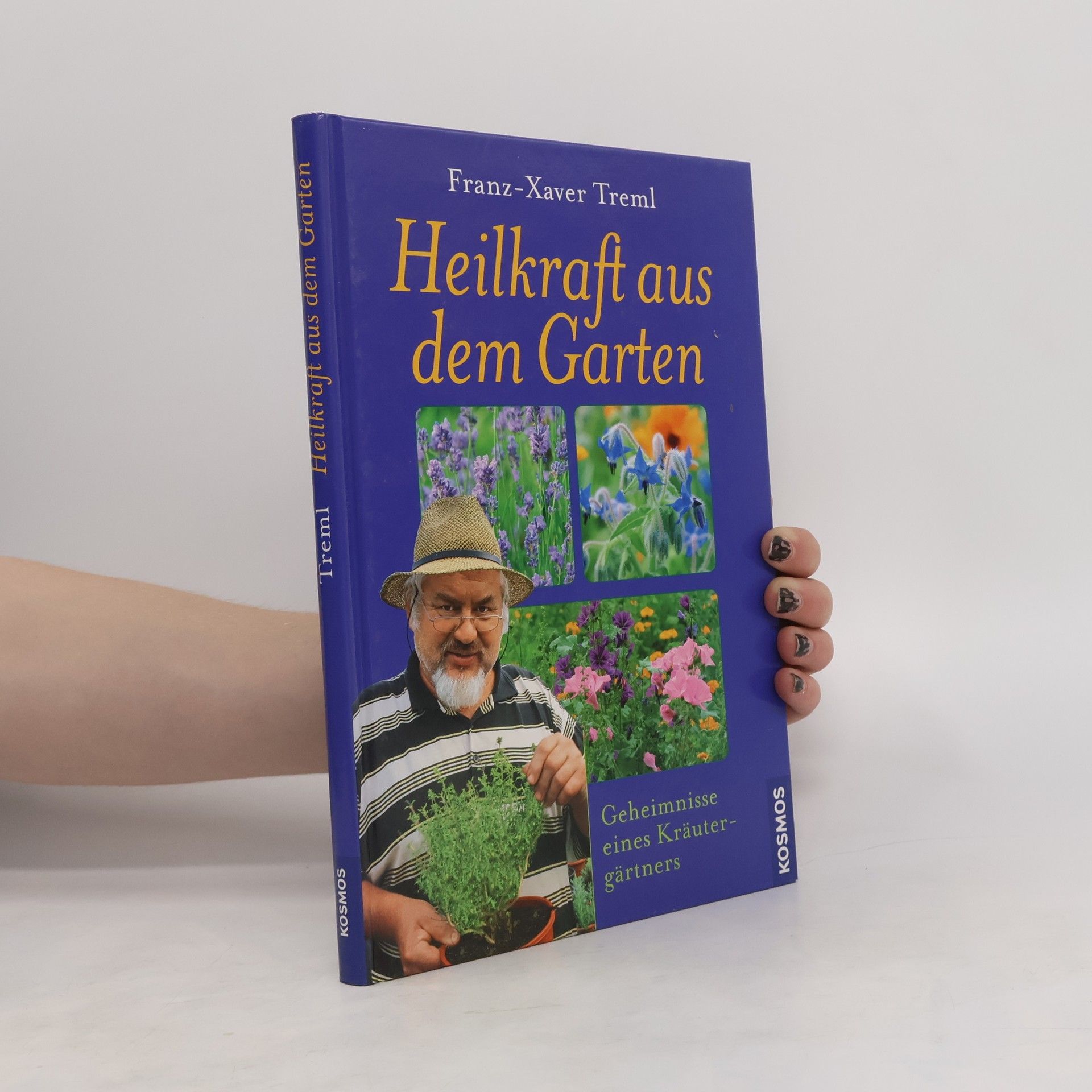 Franz Xaver Treml Heilkraft aus dem Garten