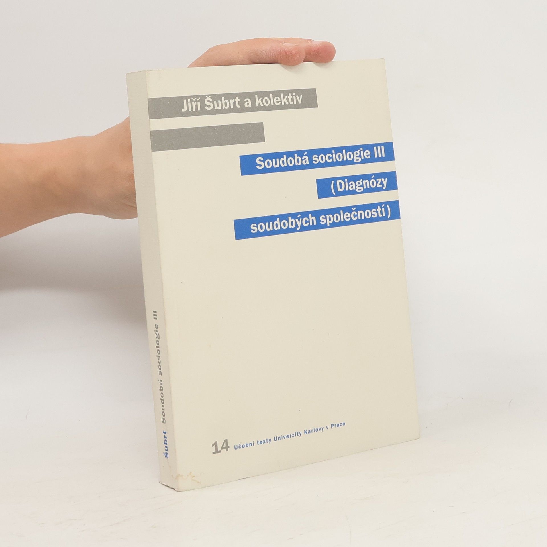 Jiří Šubrt Soudobá sociologie III. - Diagnózy soudobých společností