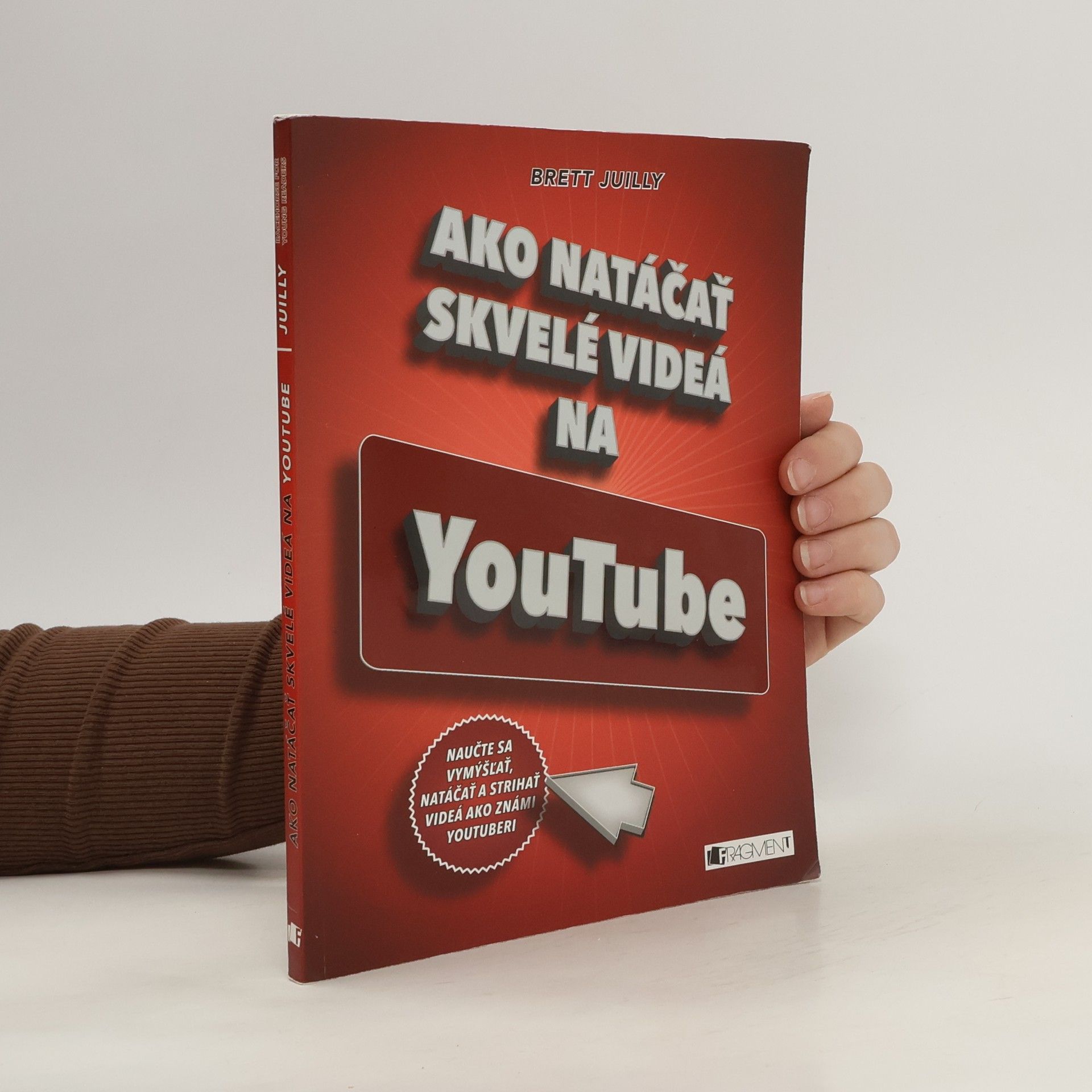 Brett Juilly Ako natáčať skvelé videá na YouTube