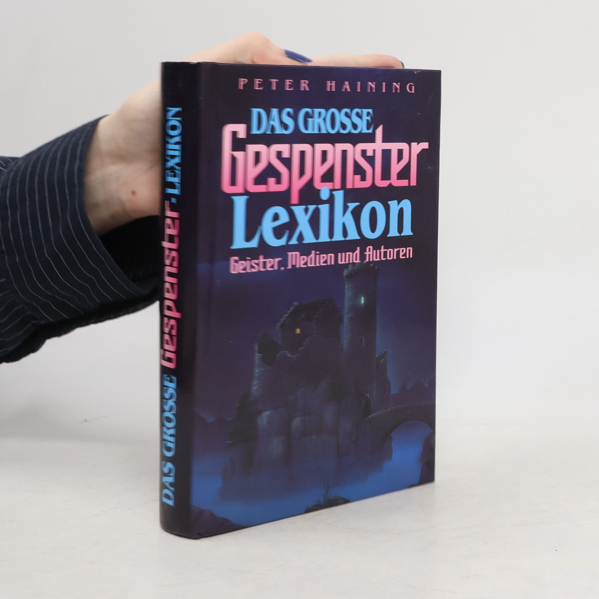 Peter Haining Das grosse Gespensterlexikon.