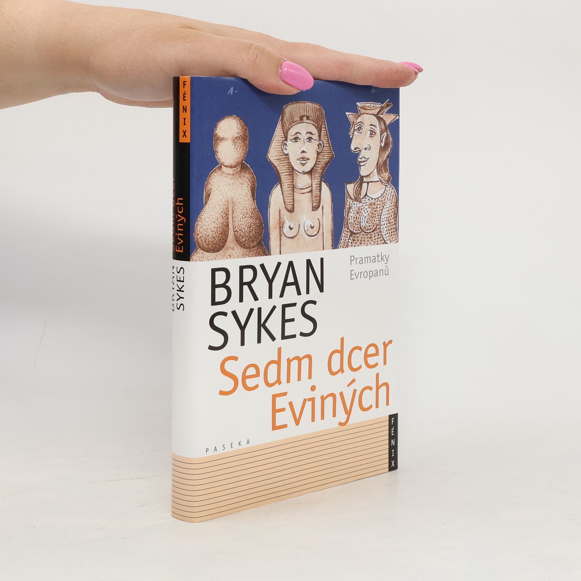 Brian D. Sykes Sedm dcer Eviných: Pramatky Evropanů