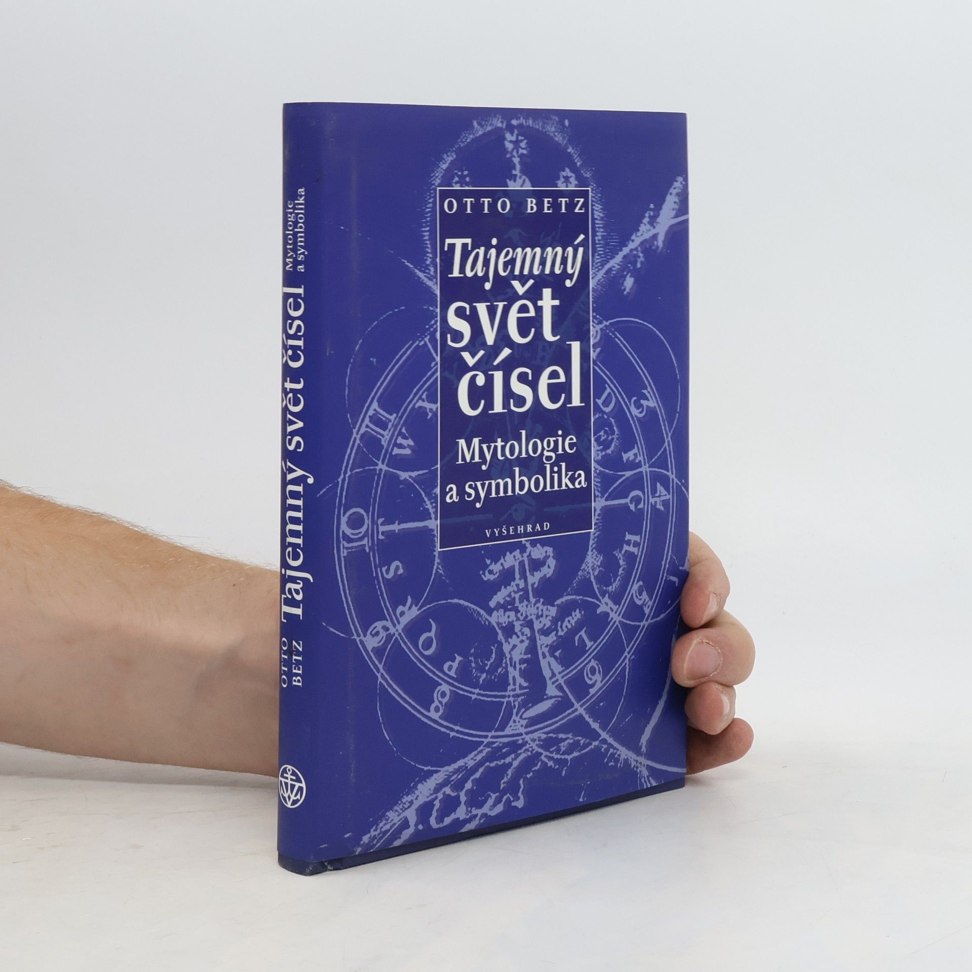 Otto Betz Tajemný svět čísel. Mytologie a symbolika