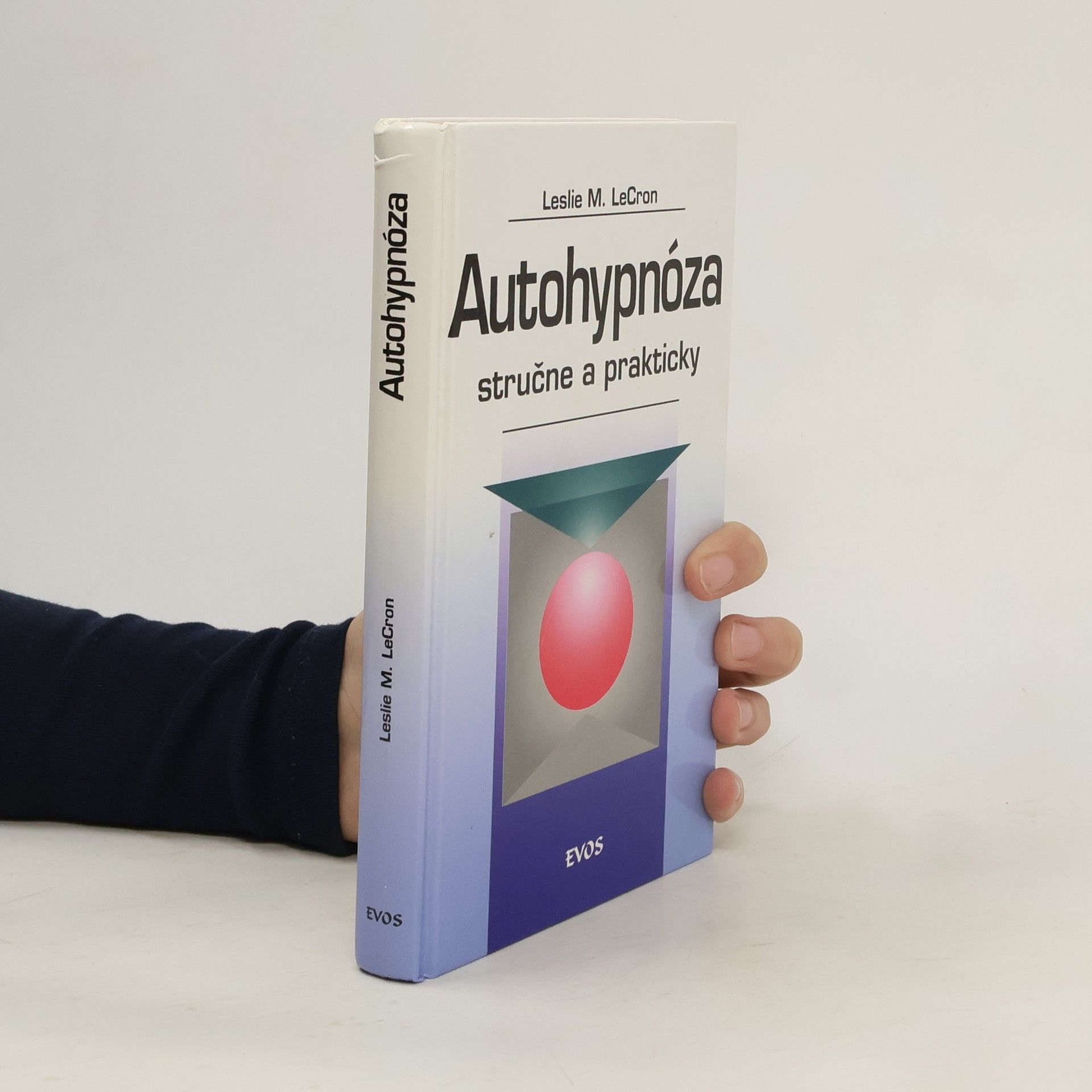 Leslie M. LeCron Autohypnóza stručne a prakticky