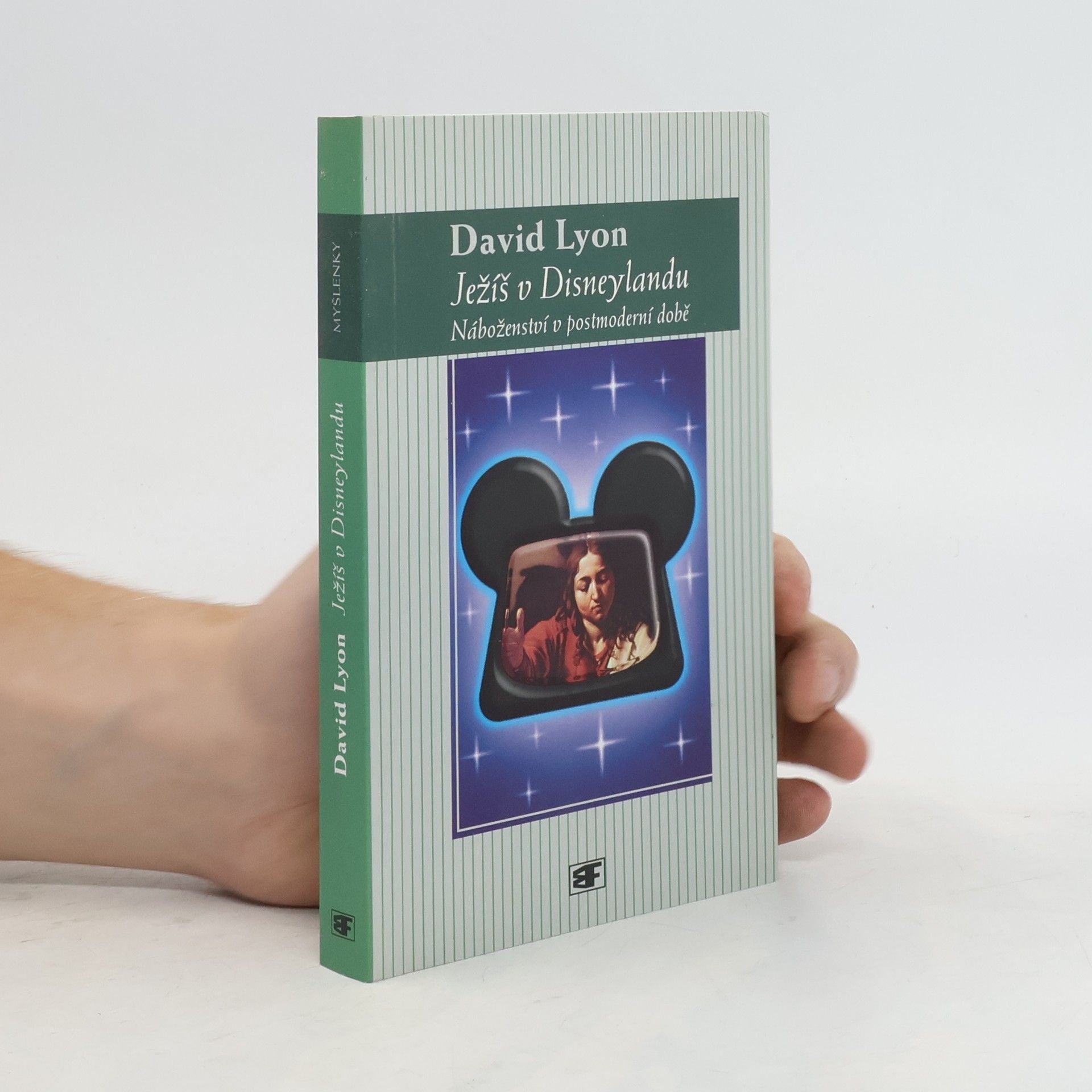 David Lyon Ježíš v Disneylandu: Náboženství v postmoderní době