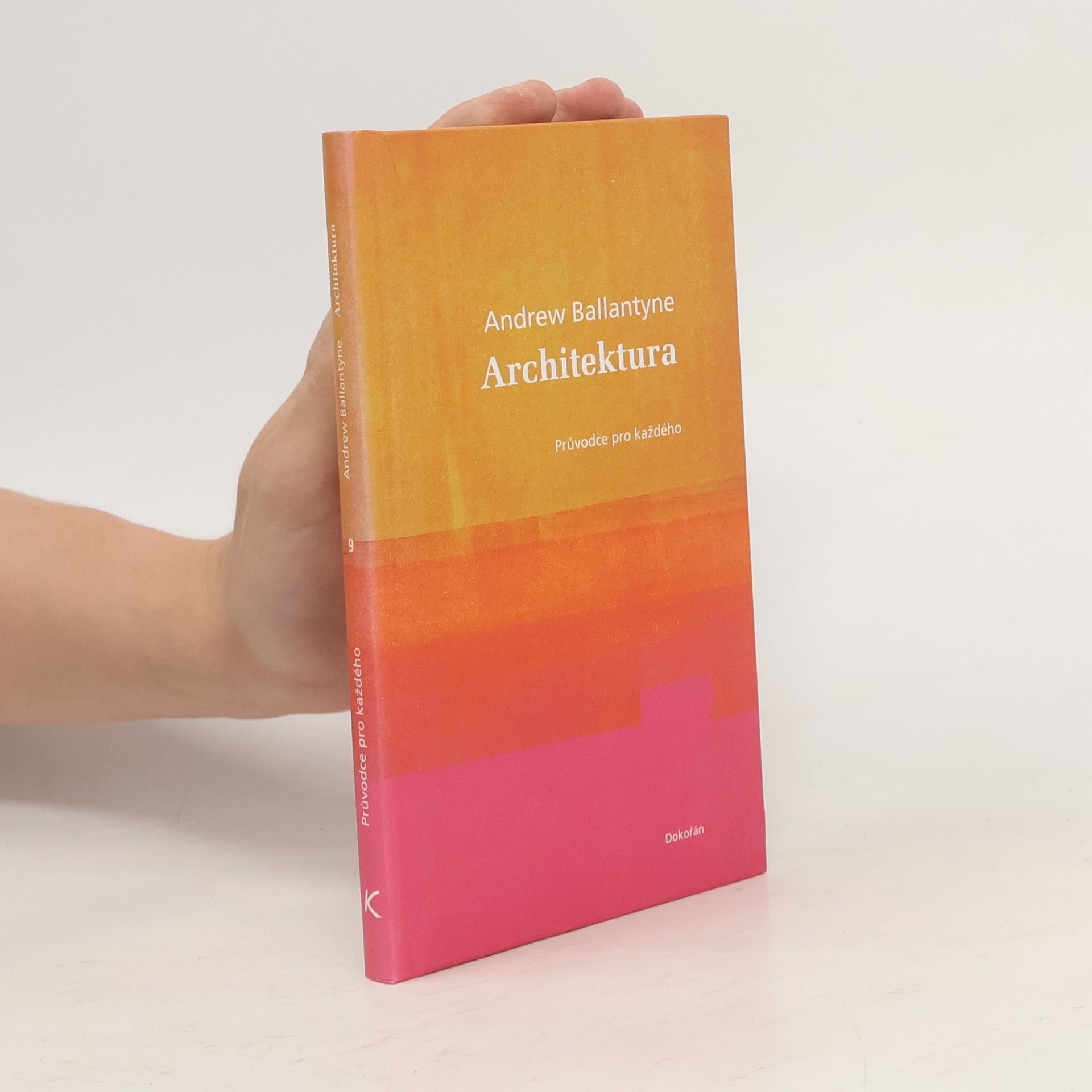 Andrew Ballantyne Architektura : průvodce pro každého