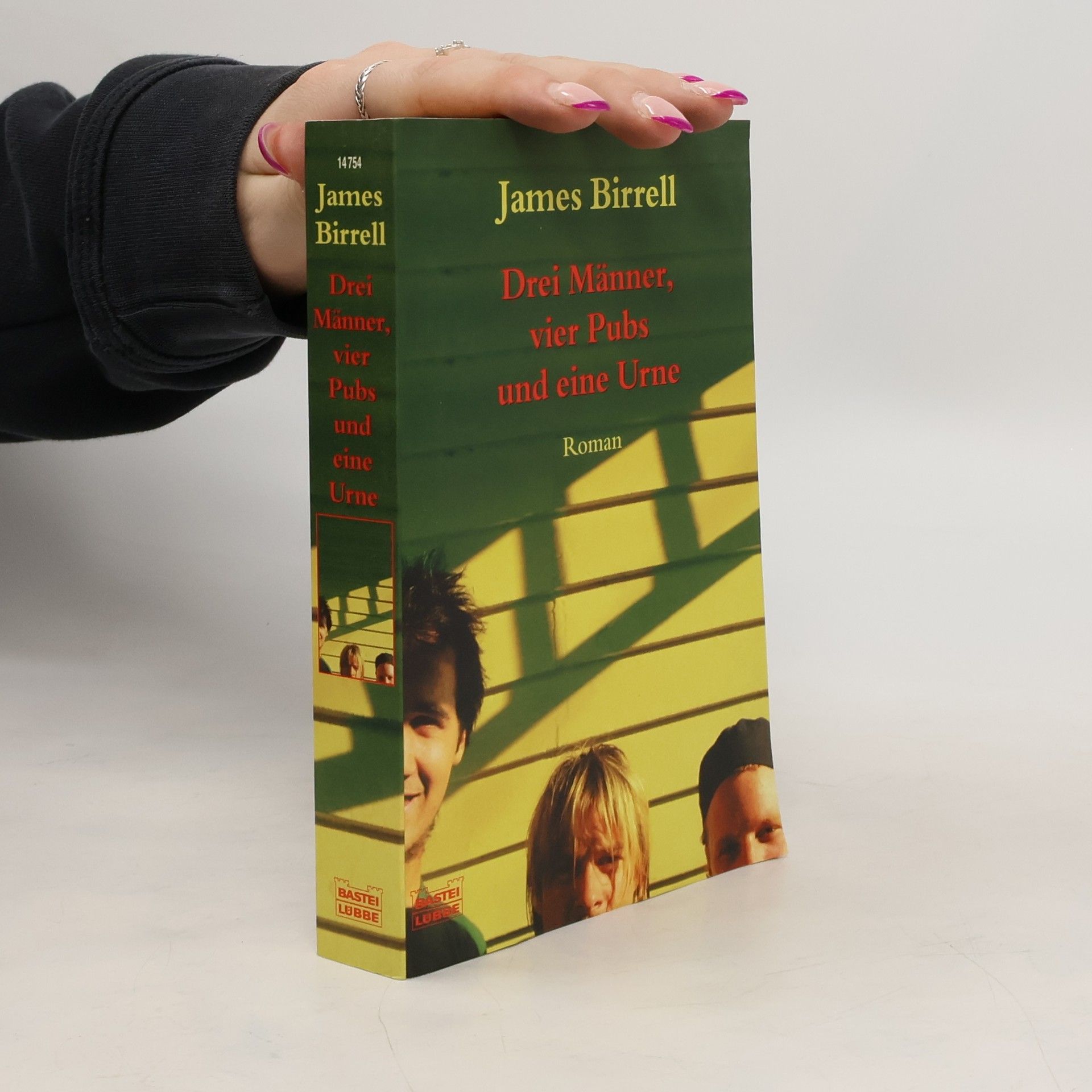 James Birrell Drei Männer, vier Pubs und eine Urne. Roman. Aus d. Engl. v. Ulrike Werner