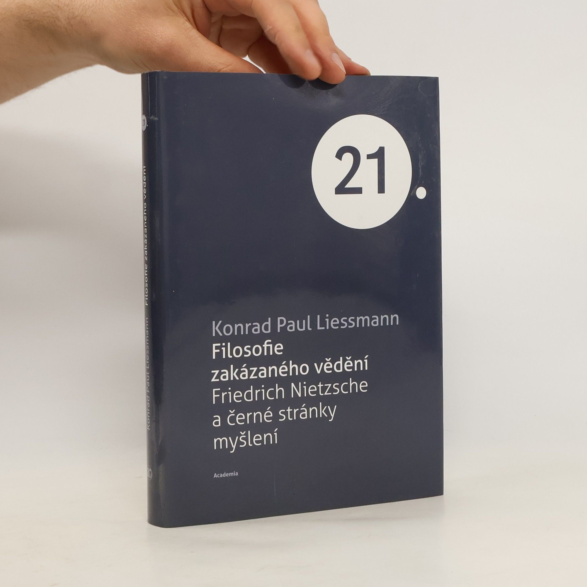 Konrad Paul Liessmann Filosofie zakázaného vědění. Friedrich Nietzsche a černé stránky myšlení