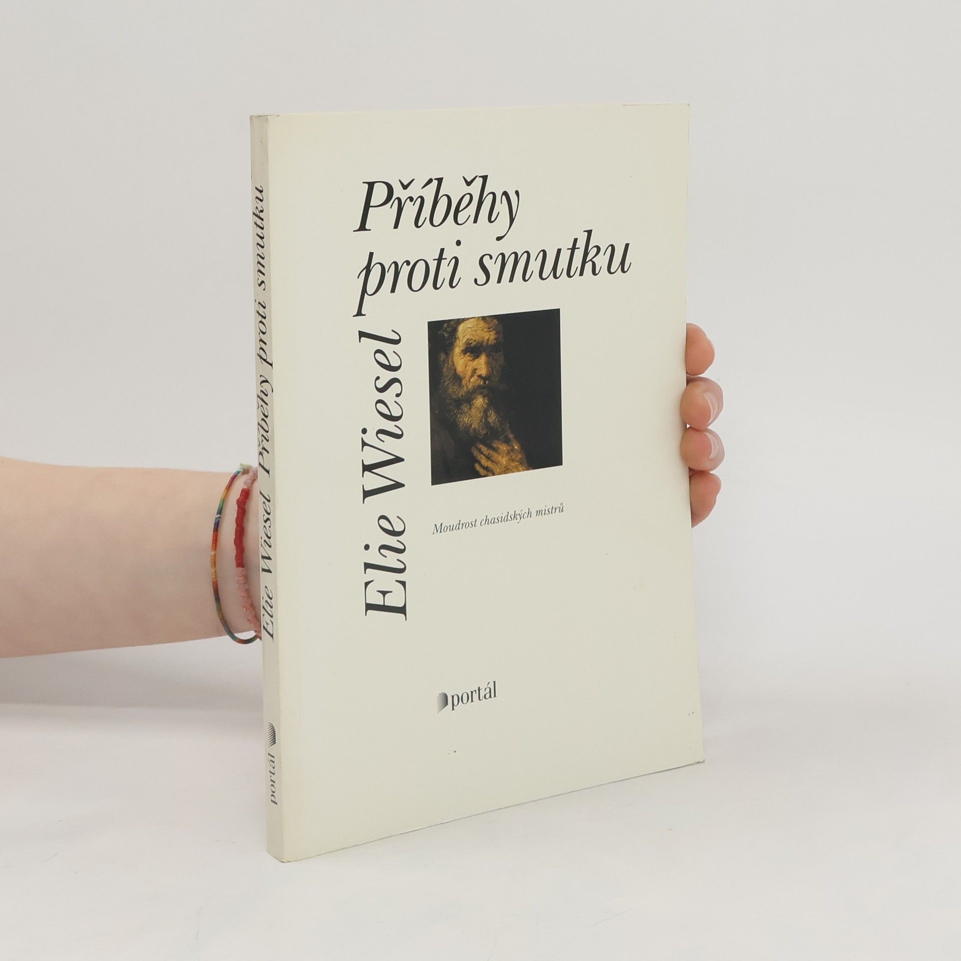 Elie Wiesel Příběhy proti smutku. Moudrost chasidských mistrů