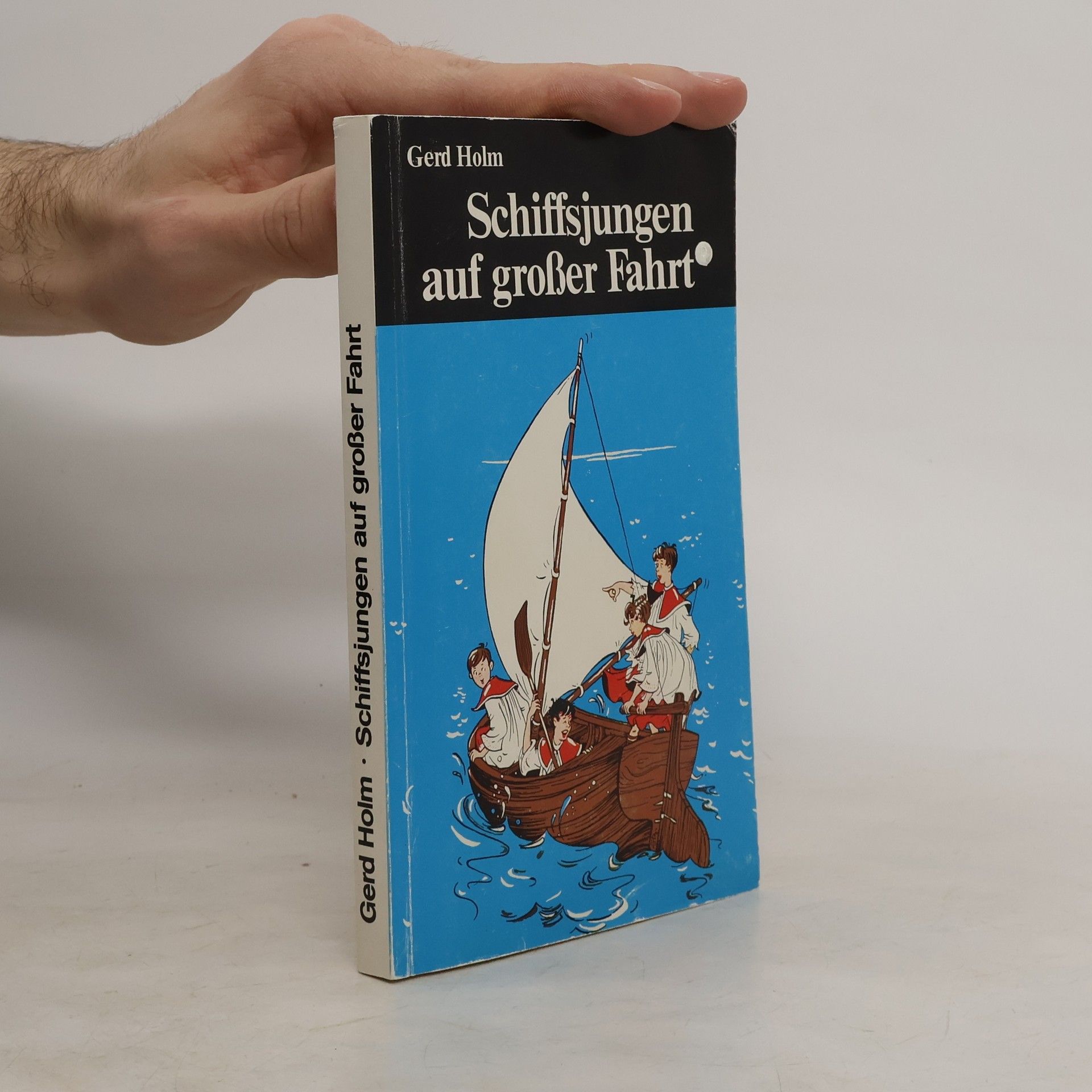 Gerd Holm Schiffsjungen auf großer Fahrt