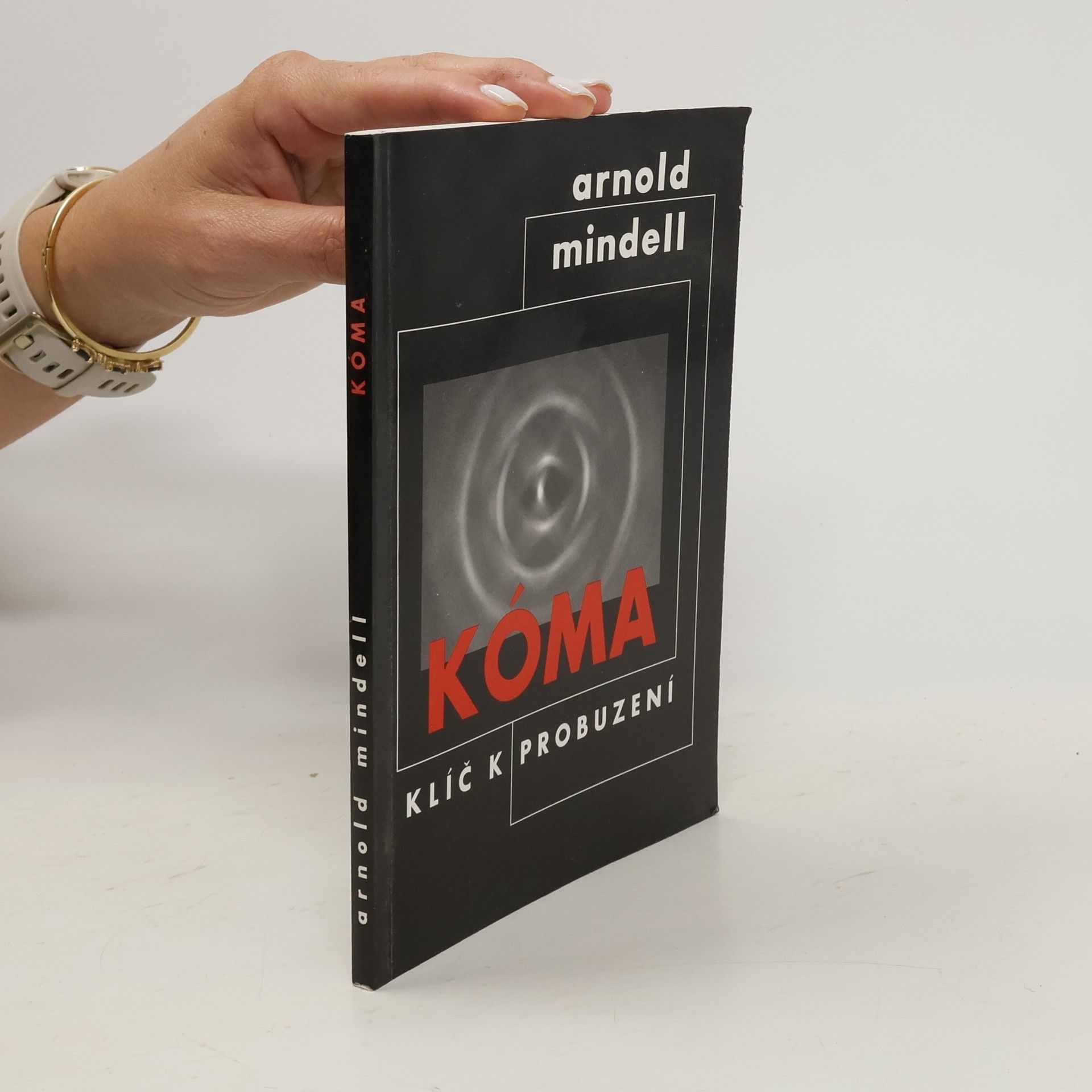 Arnold Mindell Kóma : klíč k probouzení