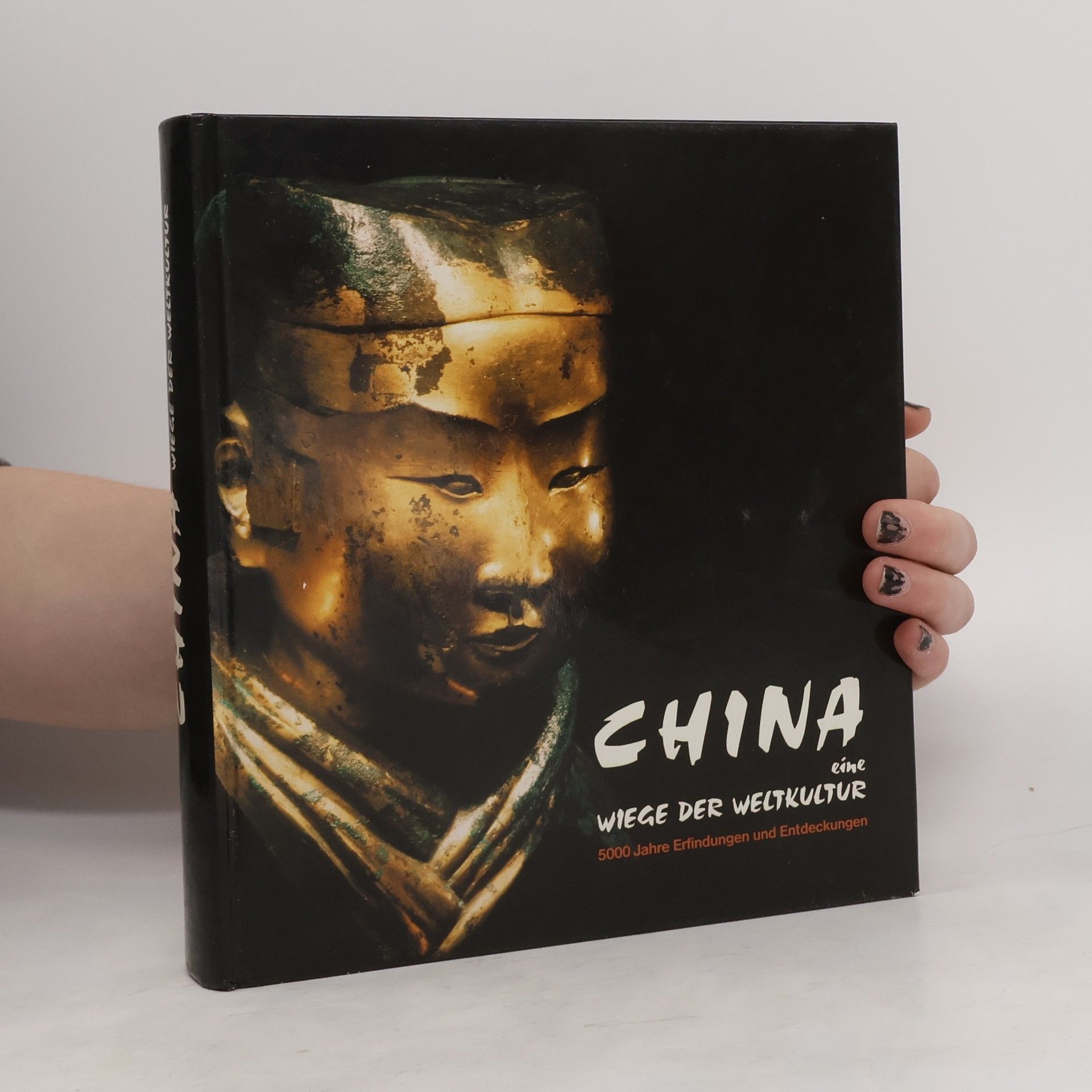 Arne Eggebrecht China, eine Wiege der Weltkultur