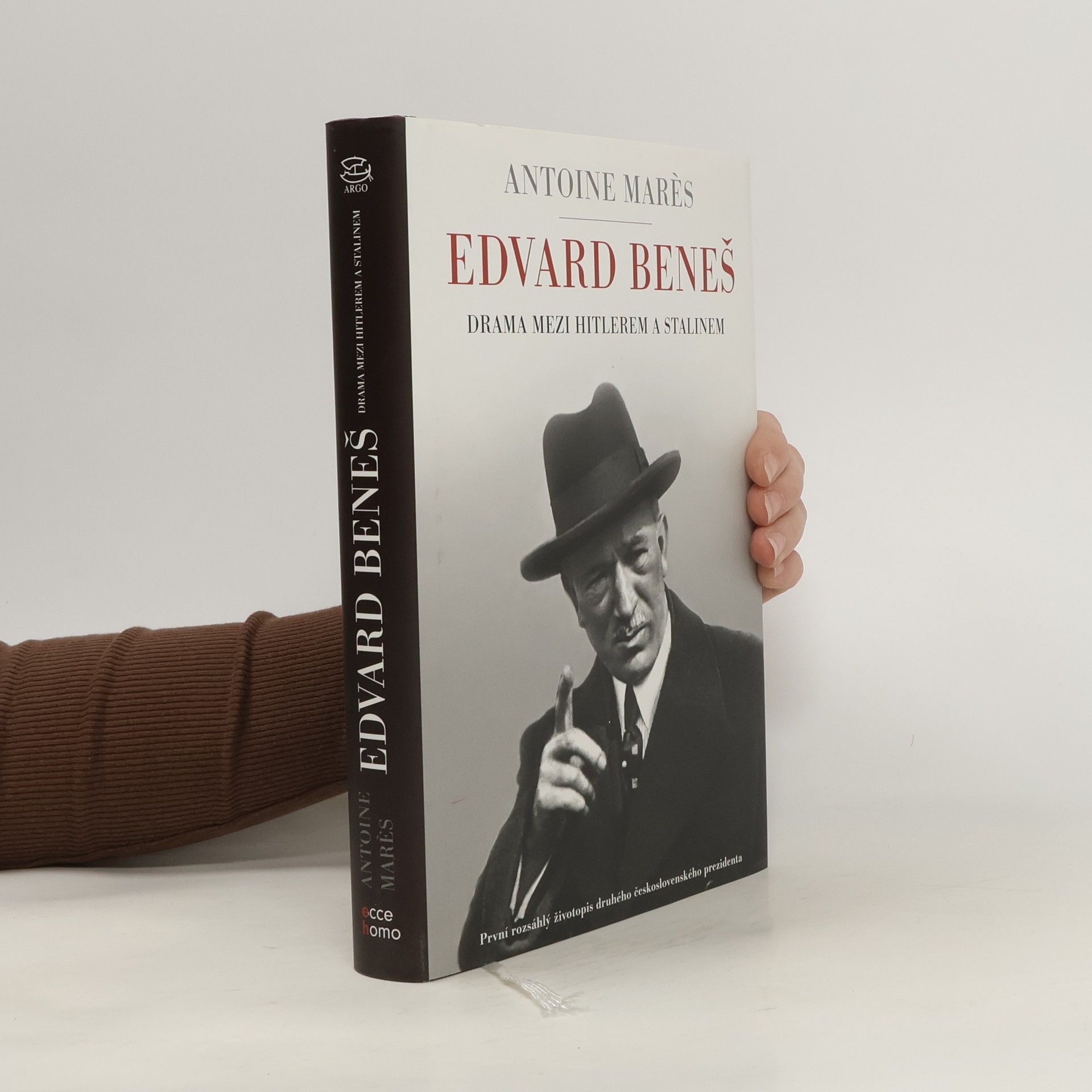 Antoine Marés Edvard Beneš. od slávy k propasti. Drama mezi Hitlerem a Stalinem