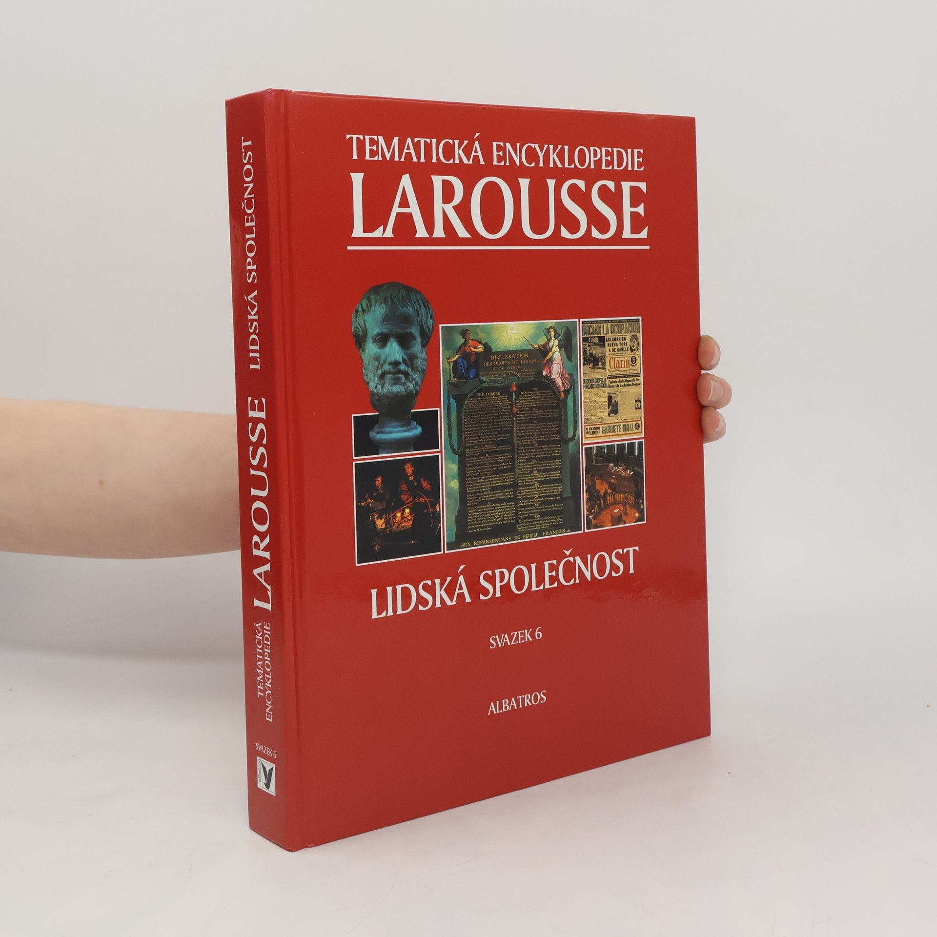Anne Tavard Tematická encyklopedie Larousse 6. Lidská společnost