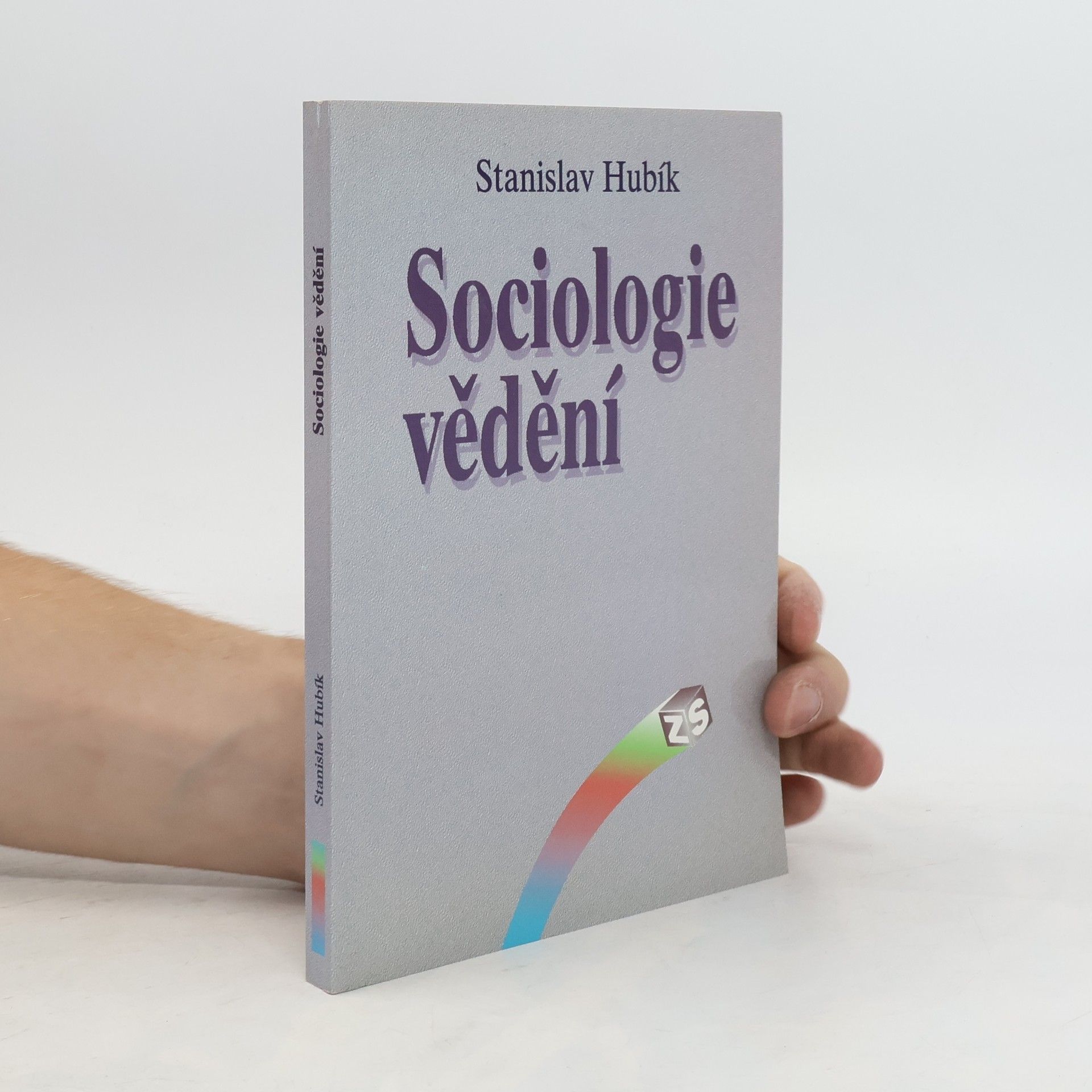 Stanislav Hubík Sociologie vědění : základní koncepce a paradigmata