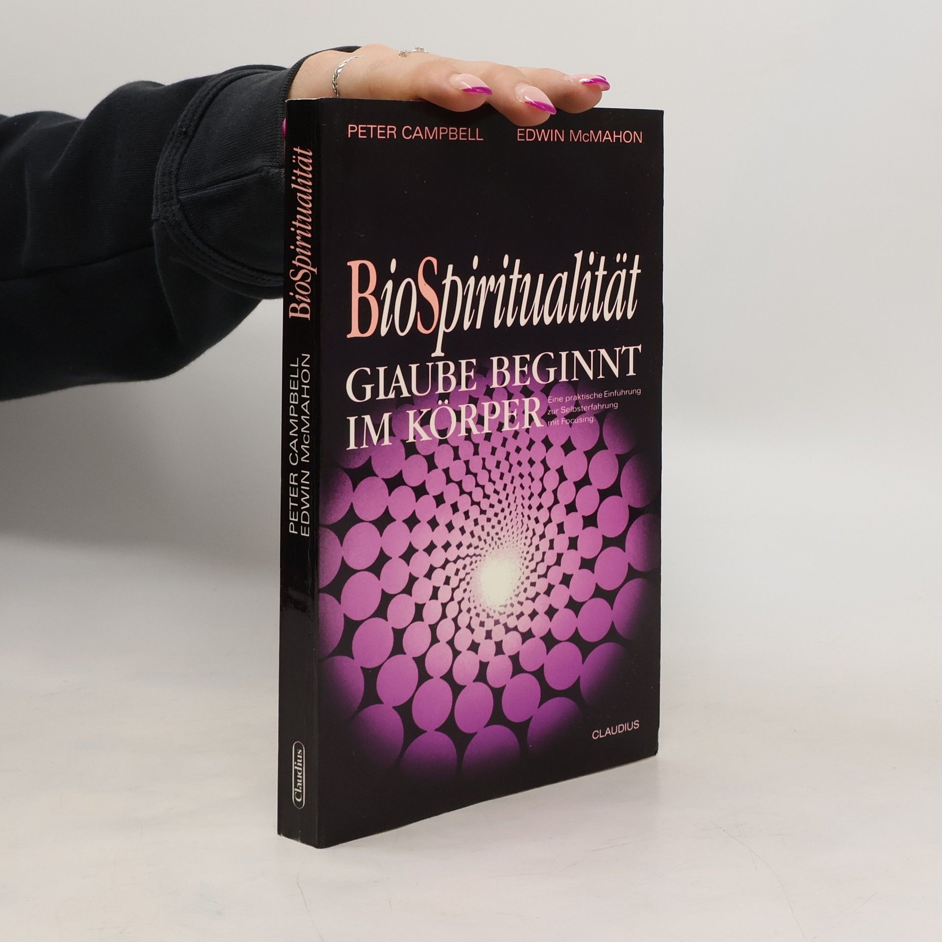 Peter Campbell Bio-Spiritualität - Glaube beginnt im Körper