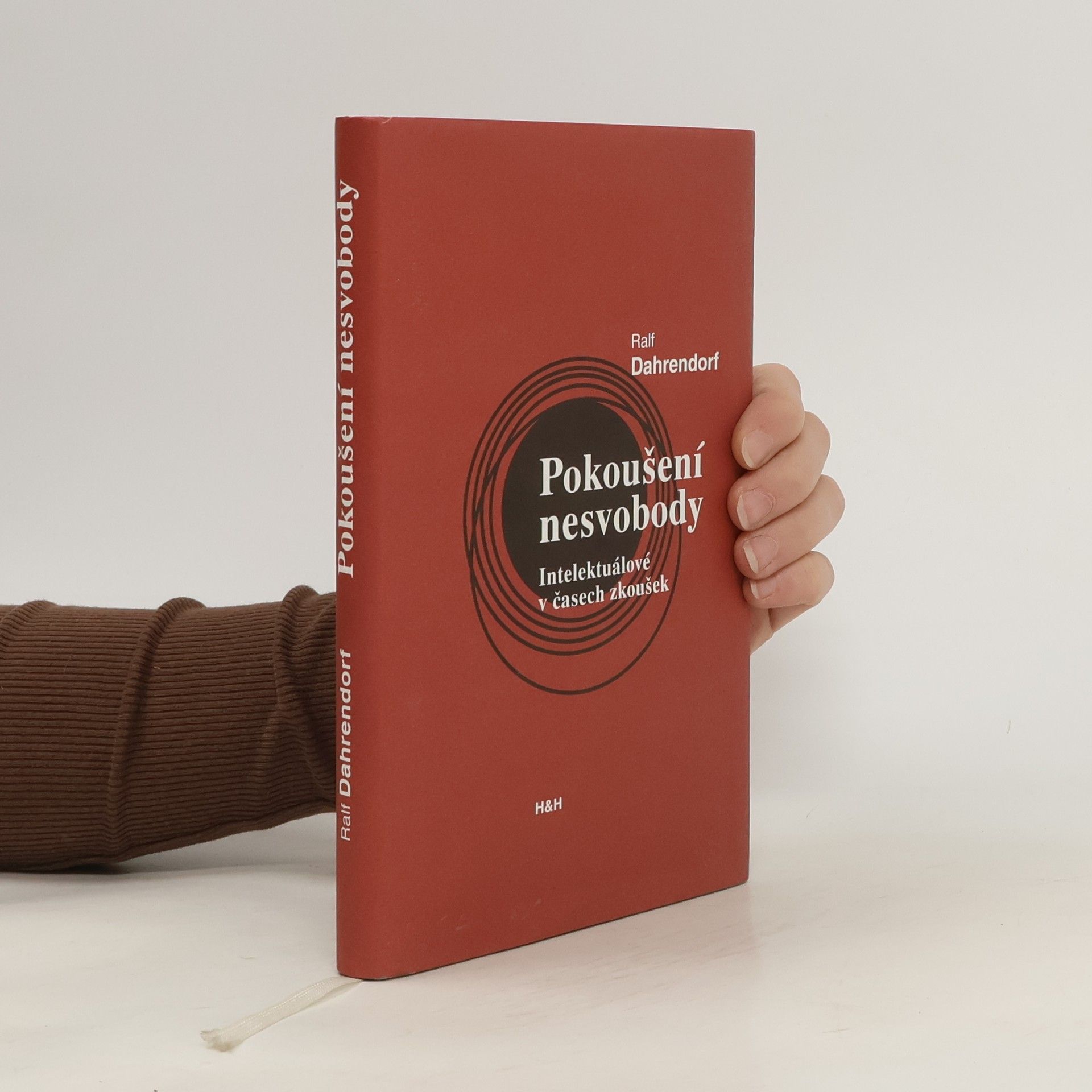 Ralf Dahrendorf Pokoušení nesvobody : intelektuálové v časech zkoušek