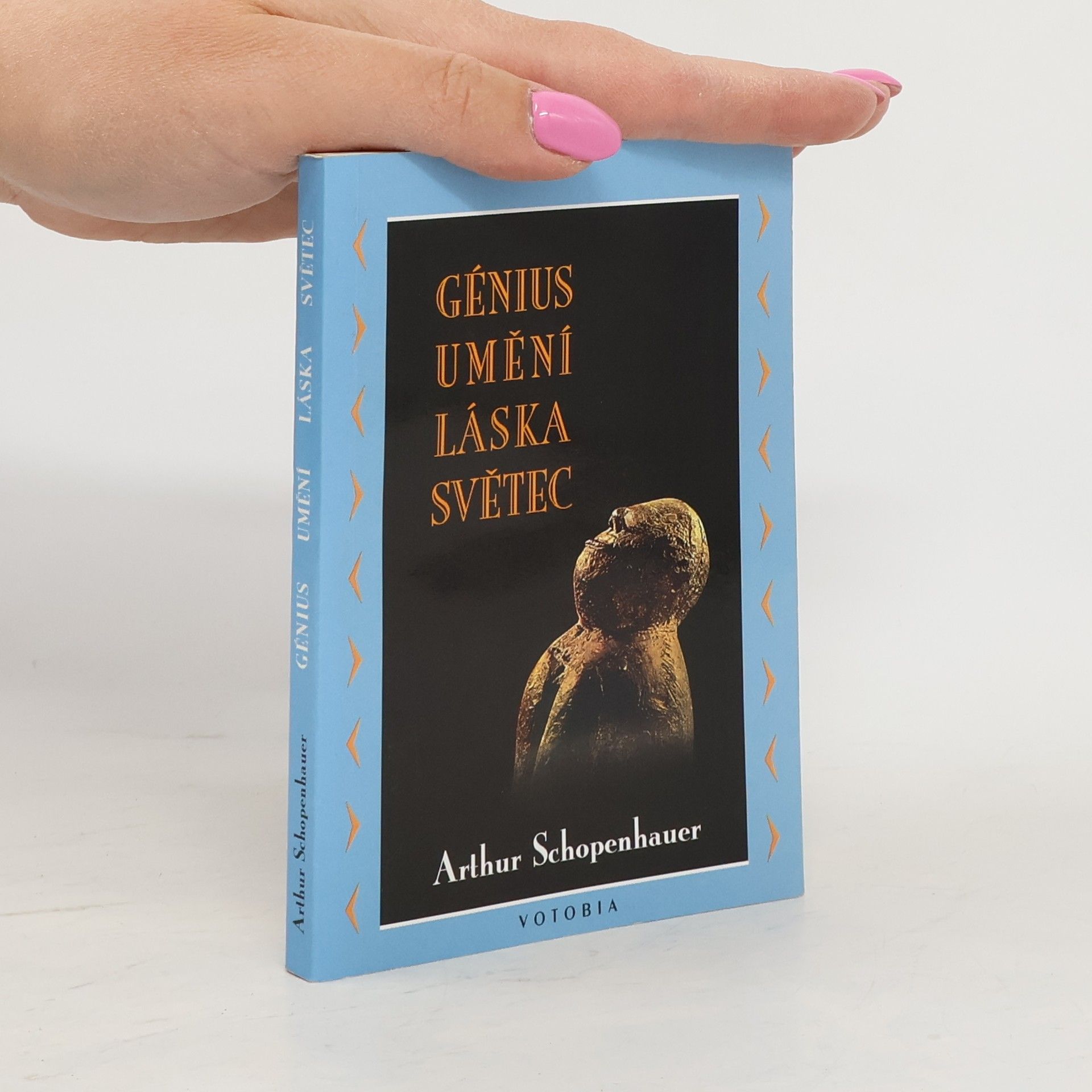 Arthur Schopenhauer Génius, umění, láska, světec