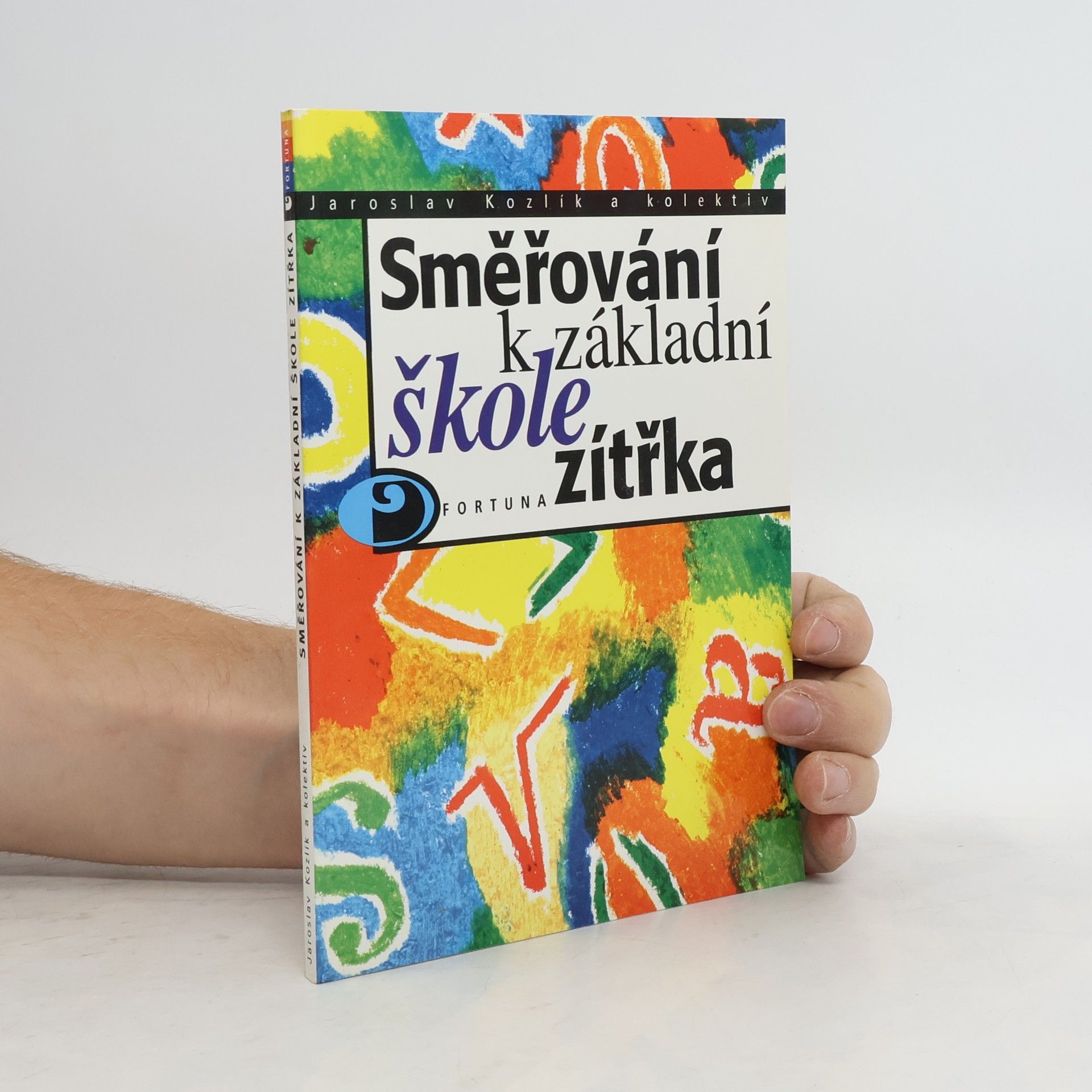 Jaroslav Kozlík Směřování k základní škole zítřka