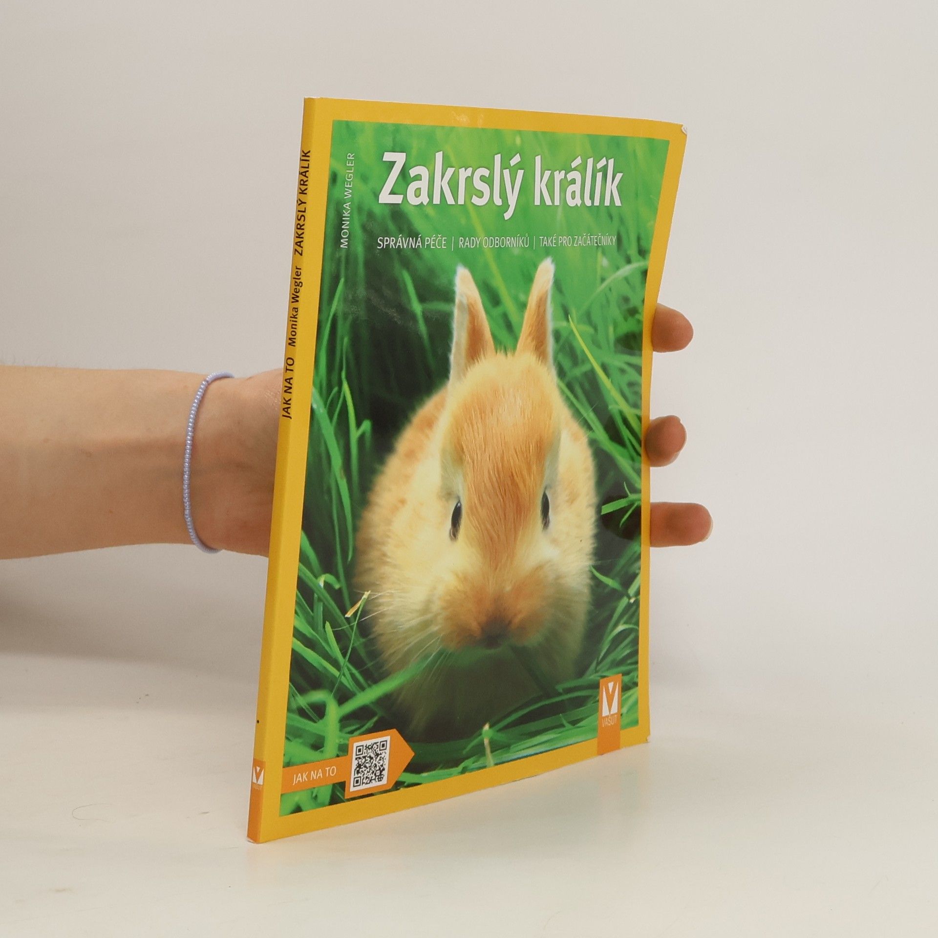 Monika Wegler Zakrslý králík : jak o něj správně pečovat a porozumět mu : odborné rady pro správný chov