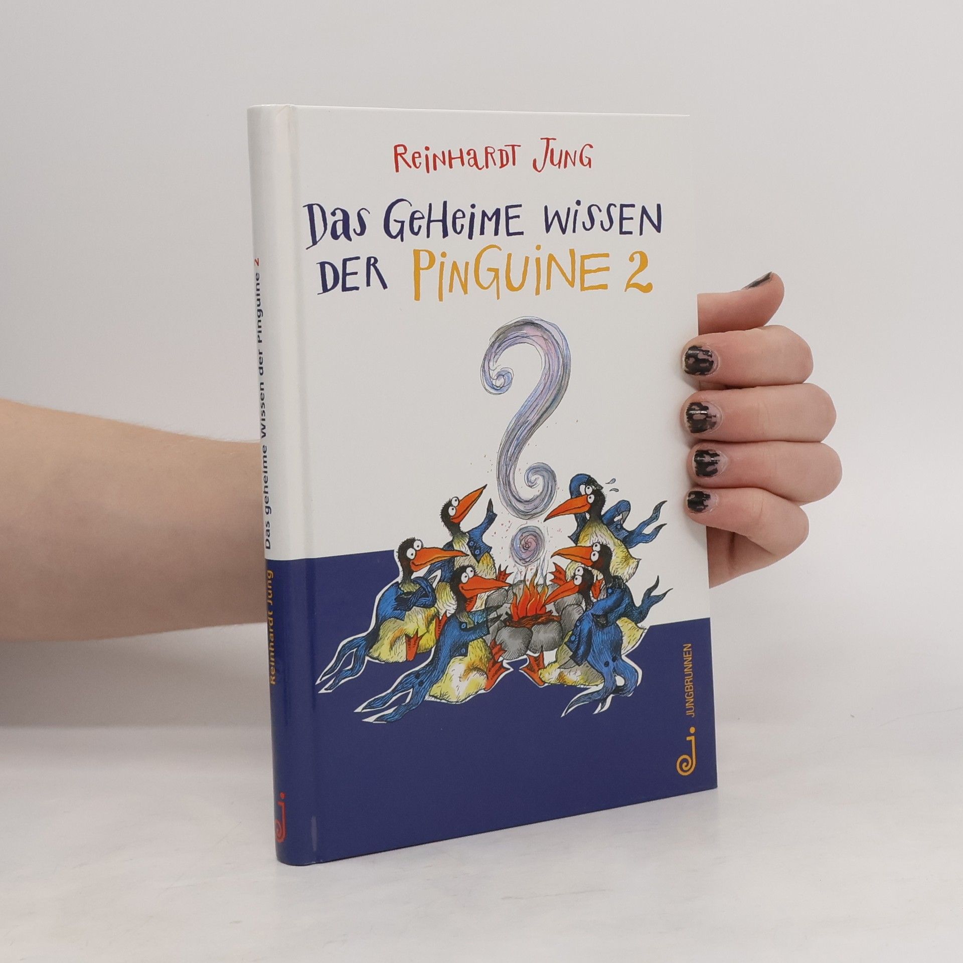 Reinhardt Jung Das geheime Wissen der Pinguine