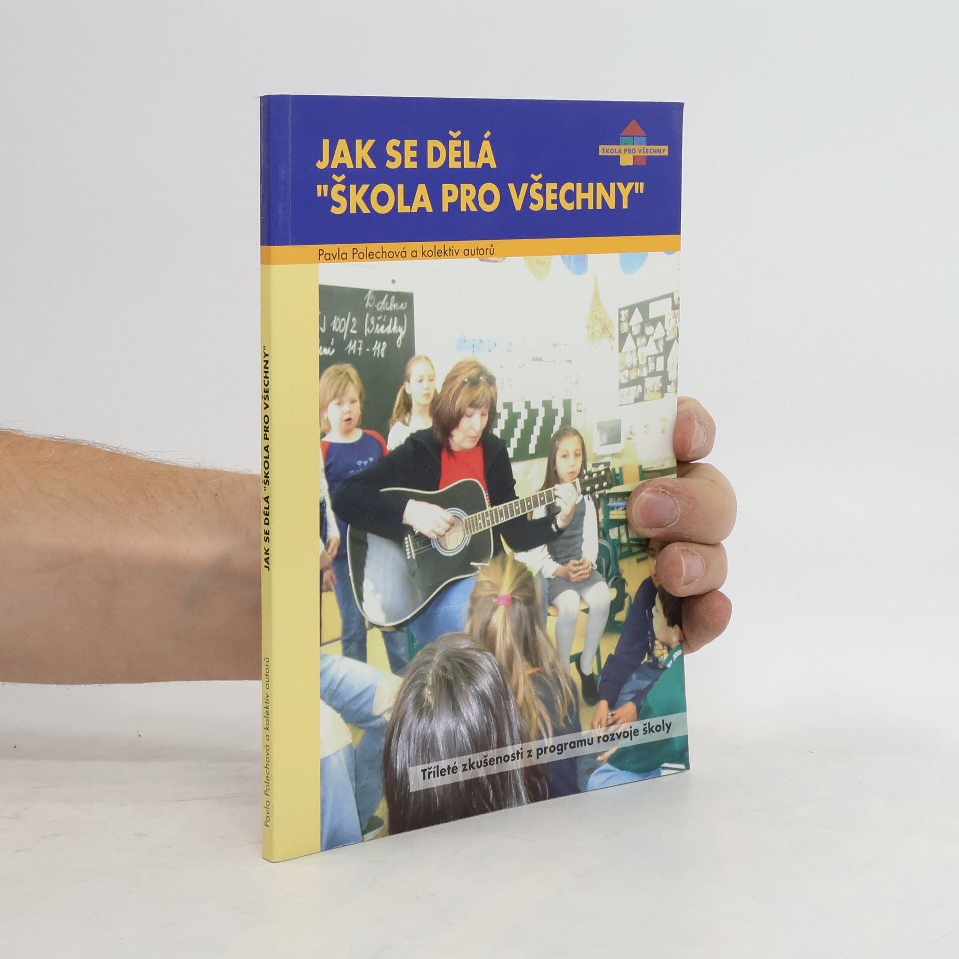 Pavla Polechová Jak se dělá "Škola pro všechny"
