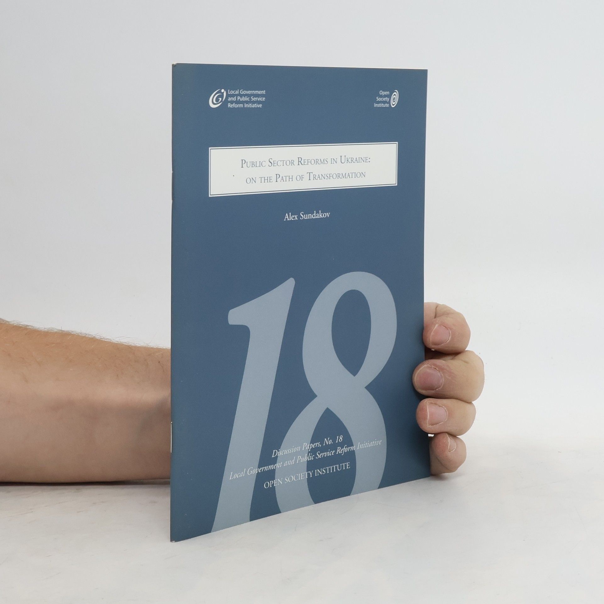 Alex Sundakov Public Sector Reforms in Ukraine: On The Path of Transformation 18