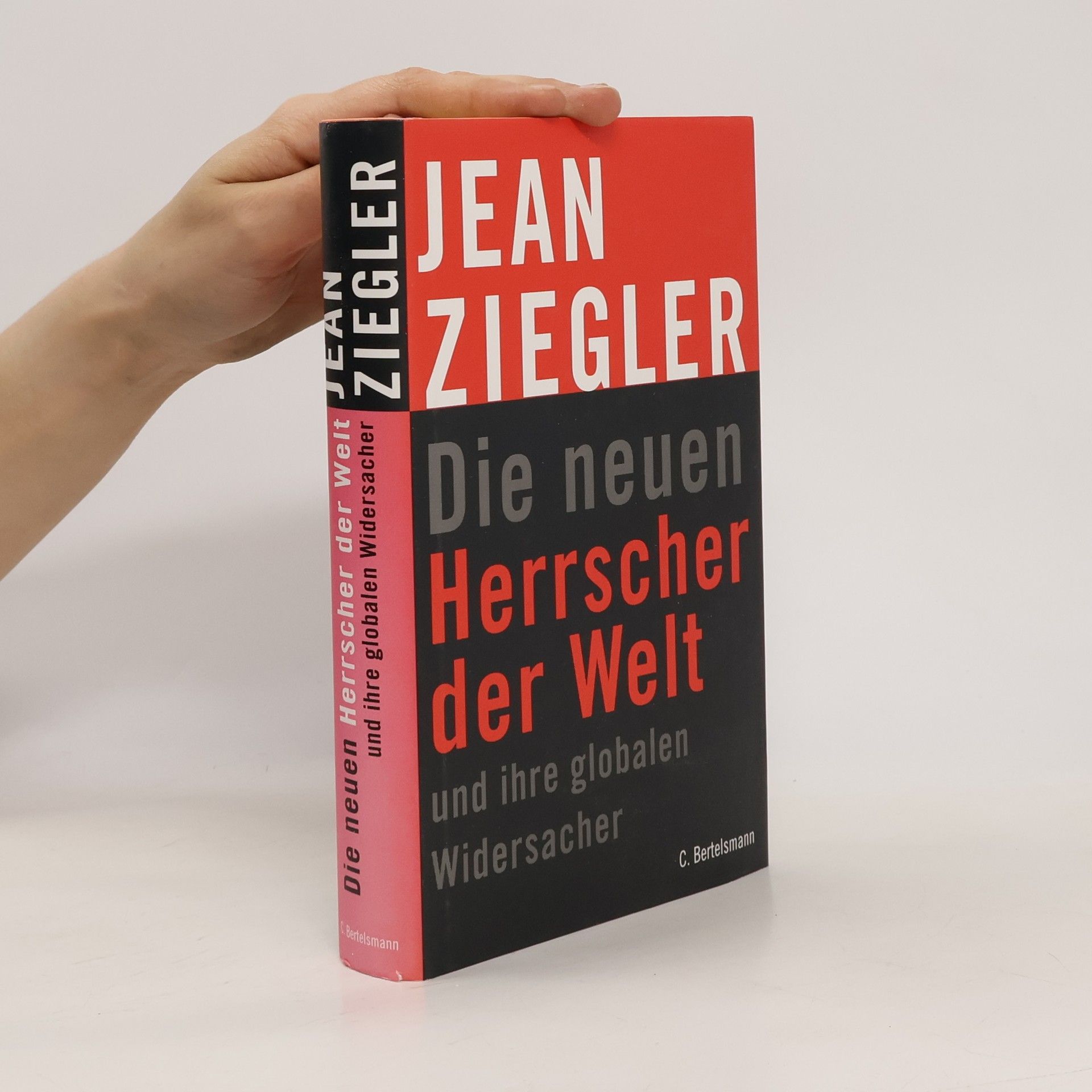 Jean Ziegler Die neuen Herrscher der Welt und ihre globalen Widersacher