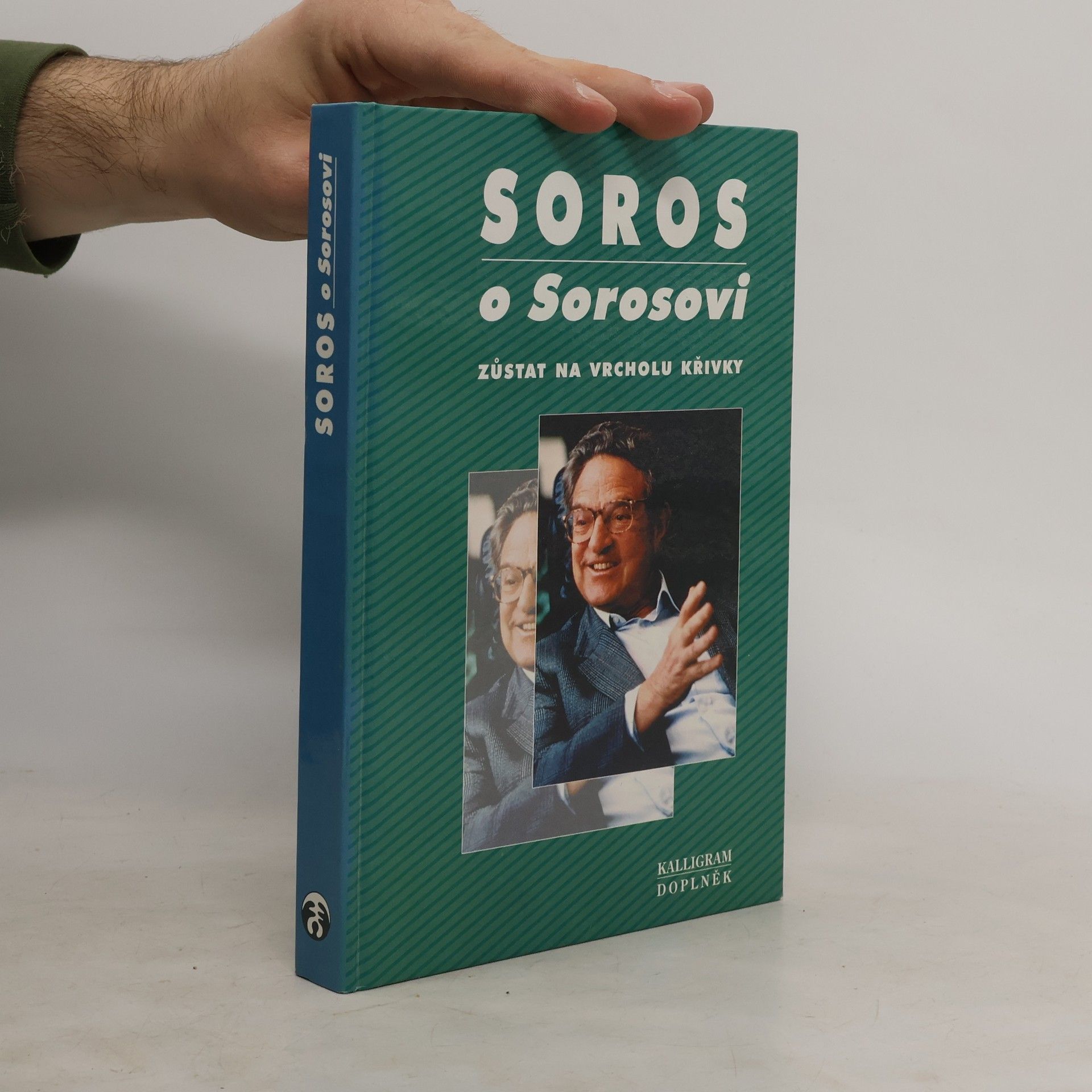 George Soros Soros o Sorosovi. Zůstat na vrcholu křivky