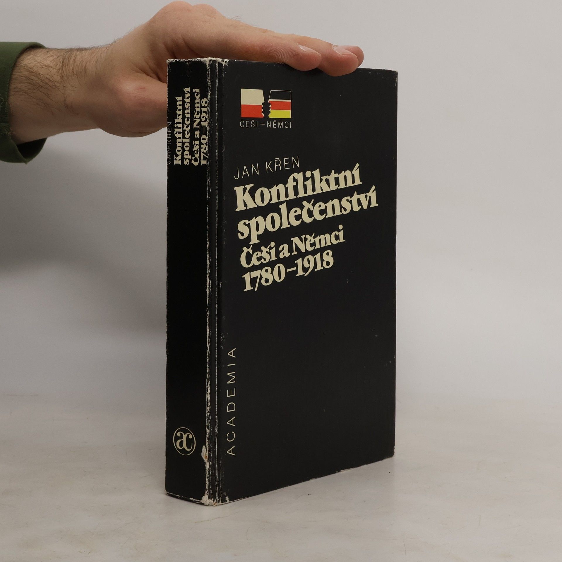 Jan Křen Konfliktní společenství. Češi a Němci 1780-1918.