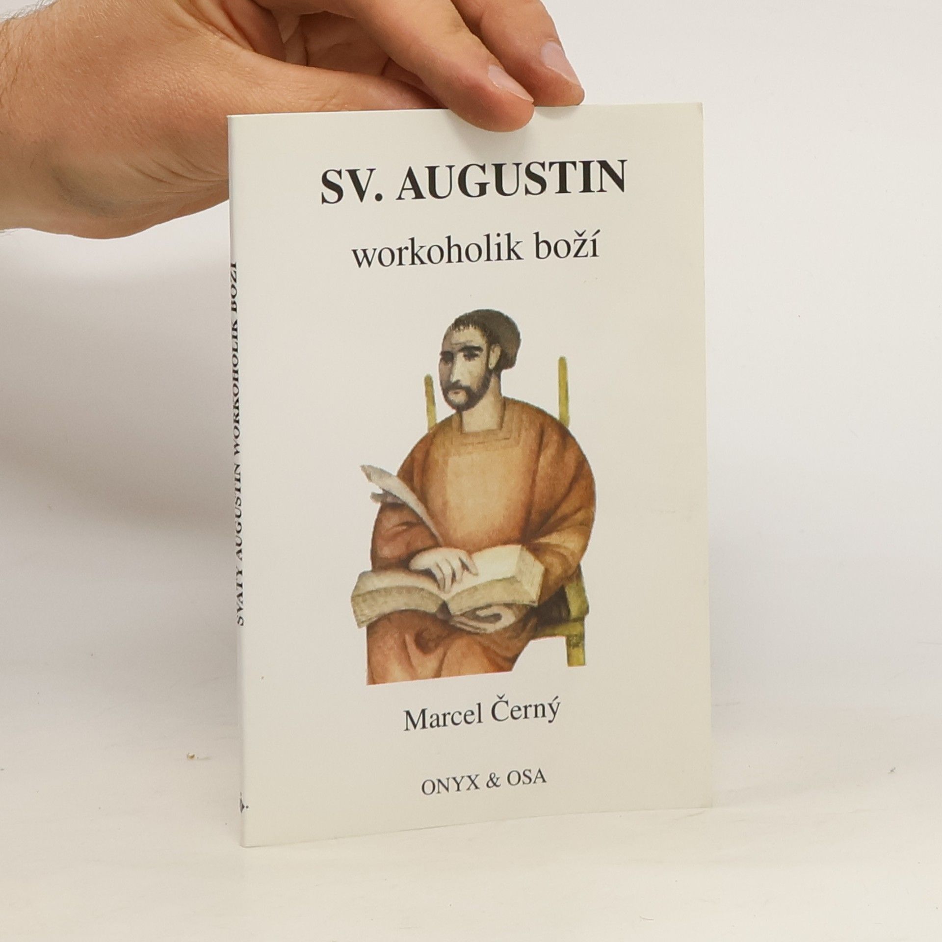 Marcel Černý Sv. Augustýn. Workoholik boží