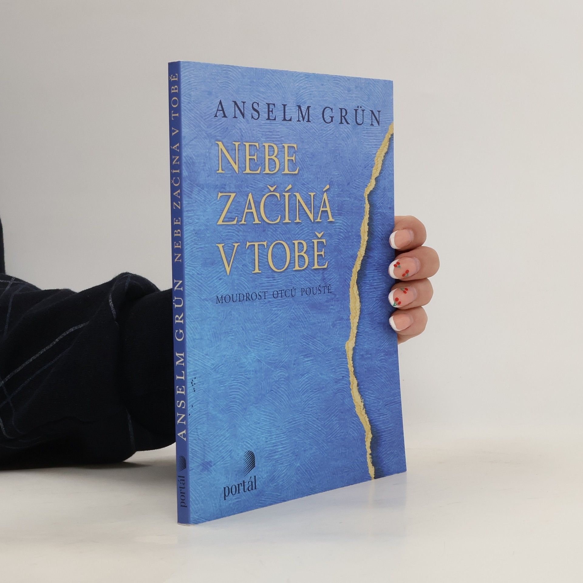 Anselm Grün Nebe začíná v tobě. Moudrost otců pouště