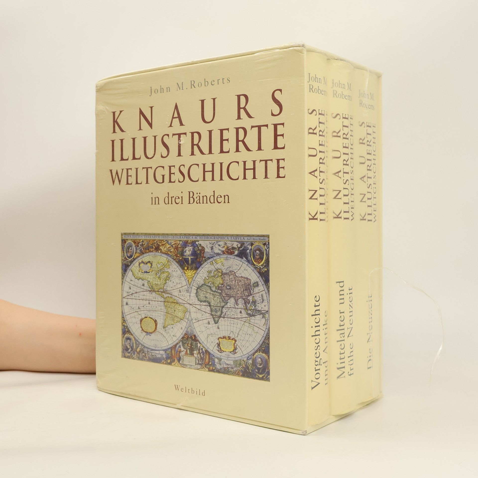 J. M. Roberts Knaurs illustrierte Weltgeschichte in drei Bänden : Vorgeschichte und Antike, Mittelalter und frühe Neuzeit, Die Neuzeit
