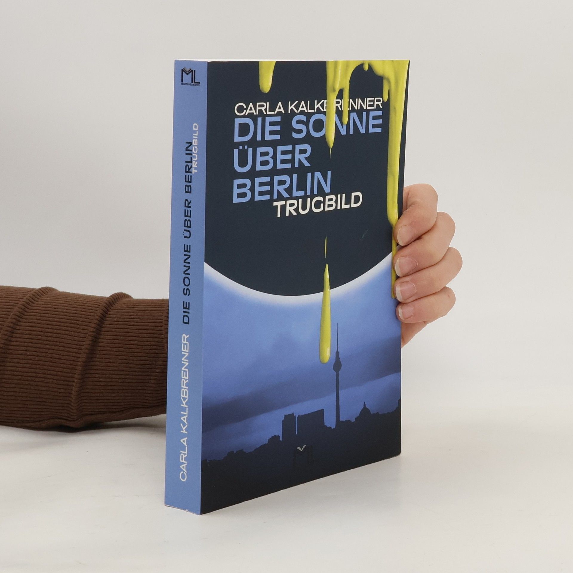 Carla Kalkbrenner Die Sonne über Berlin - Trugbild